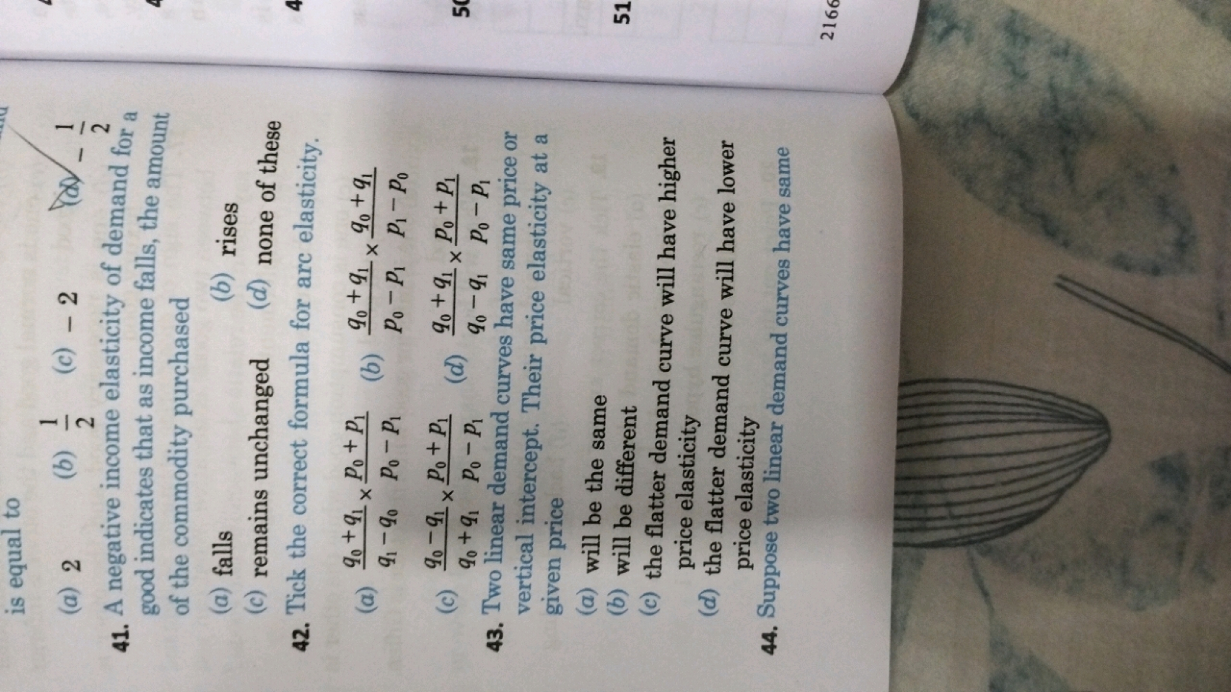 (a) 2
(b) 21​
(c) - 2
(2) −21​
41. A negative income elasticity of dem