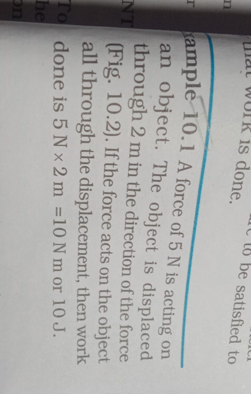 ample 10.1 A force of 5 N is acting on an object. The object is displa