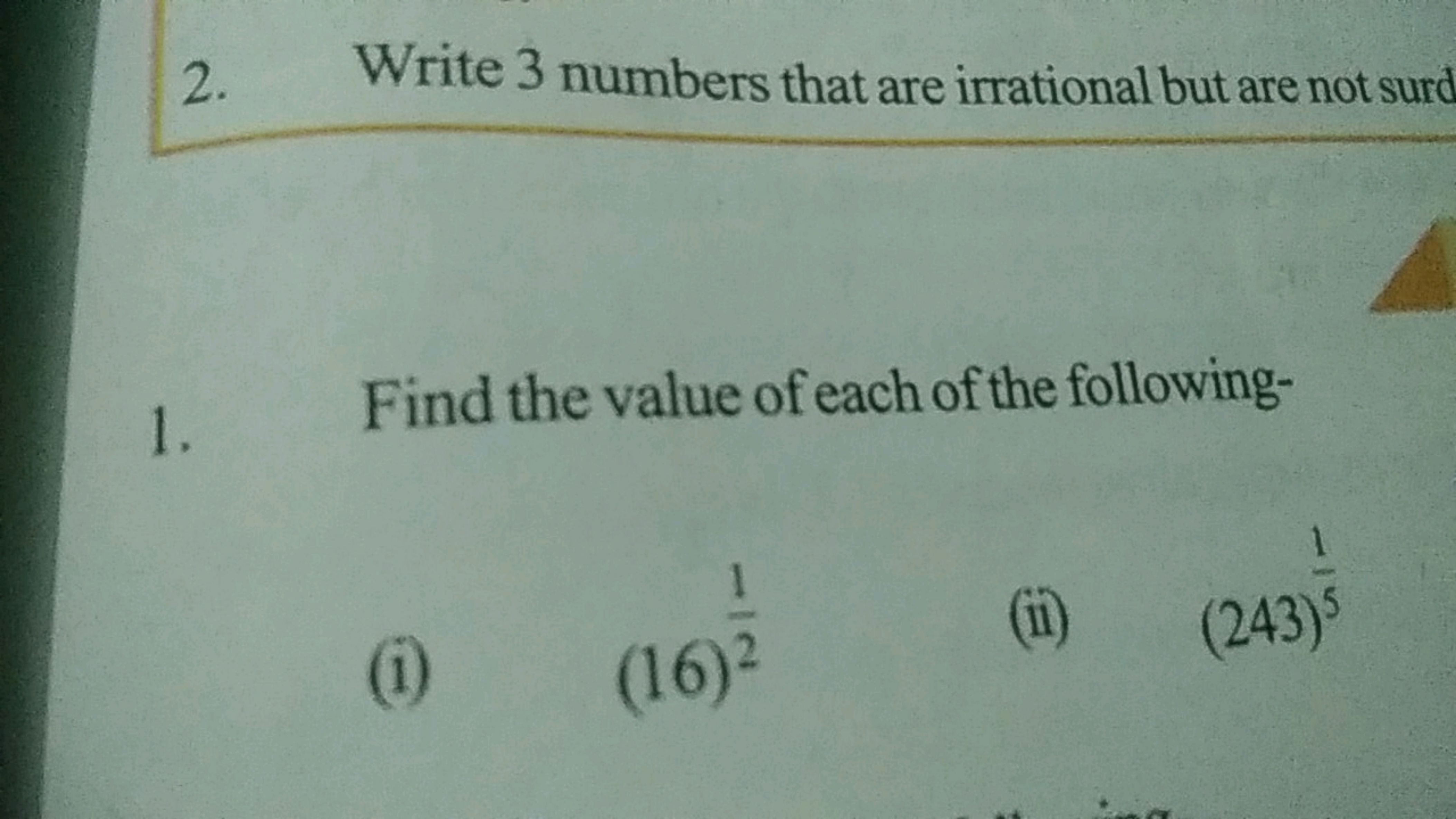 1.
2.
Write 3 numbers that are irrational but are not surd
Find the va