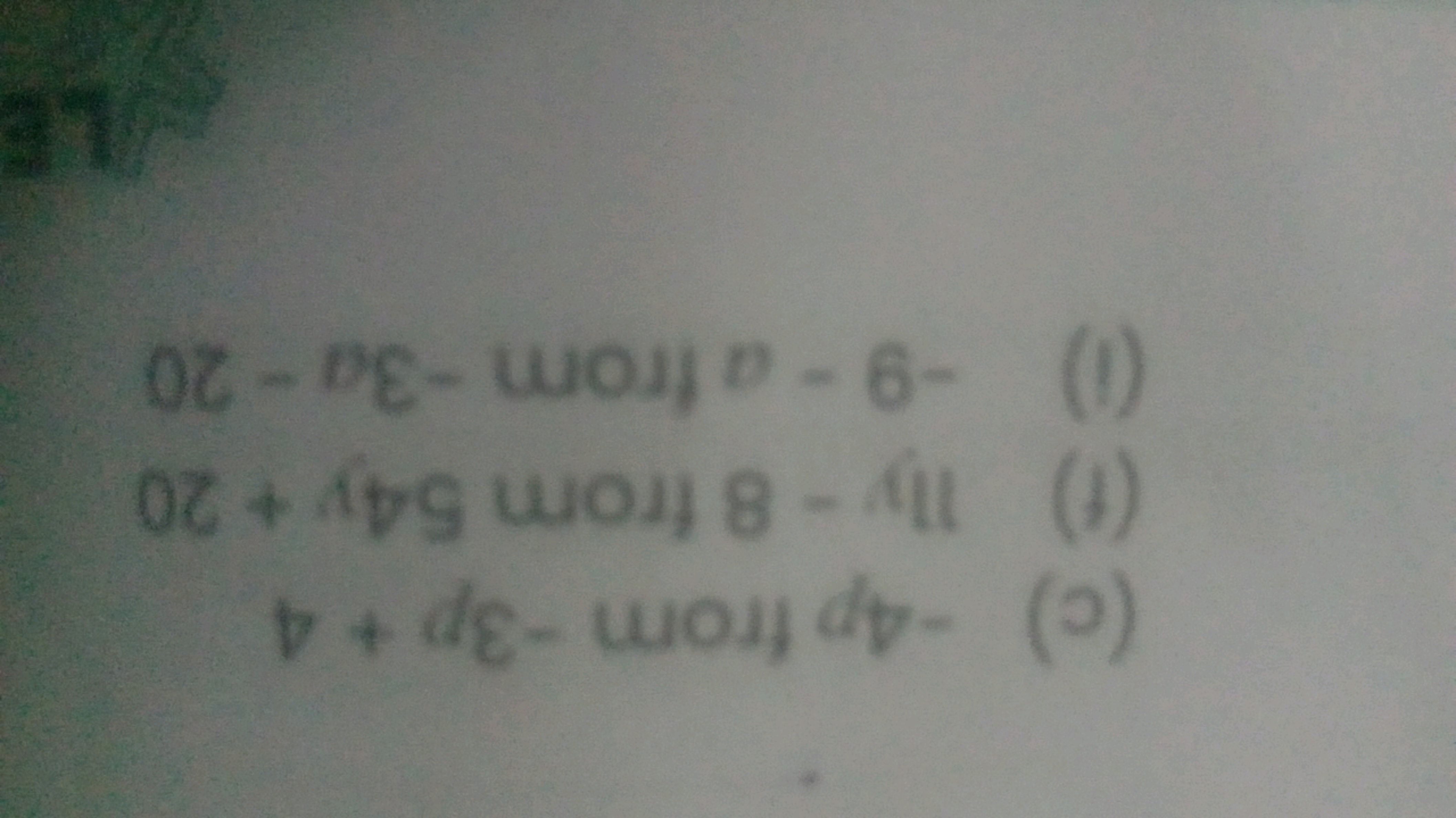 (c) −4p from −3p+4
(f) 11y−8 from 54y+20
(1) −9−a from −3a−20