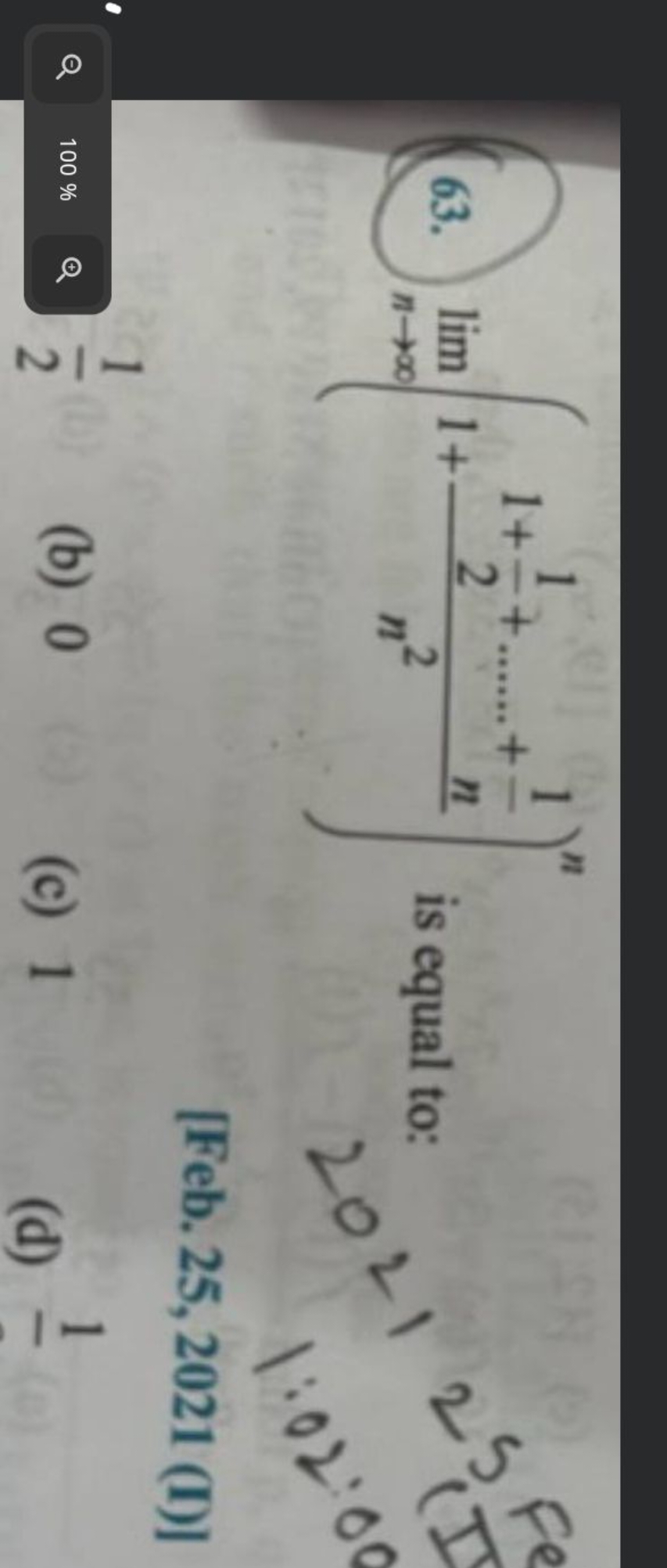 (63.) limn→∞​(1+n21+21​+……+n1​​)n is equal to: [Feb. 25, 2021 (I)]
a 1