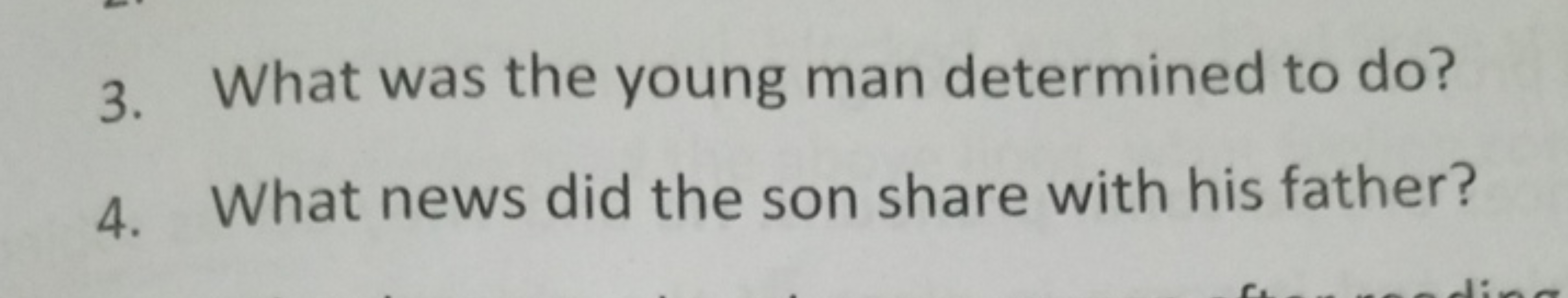 3. What was the young man determined to do?
4. What news did the son s