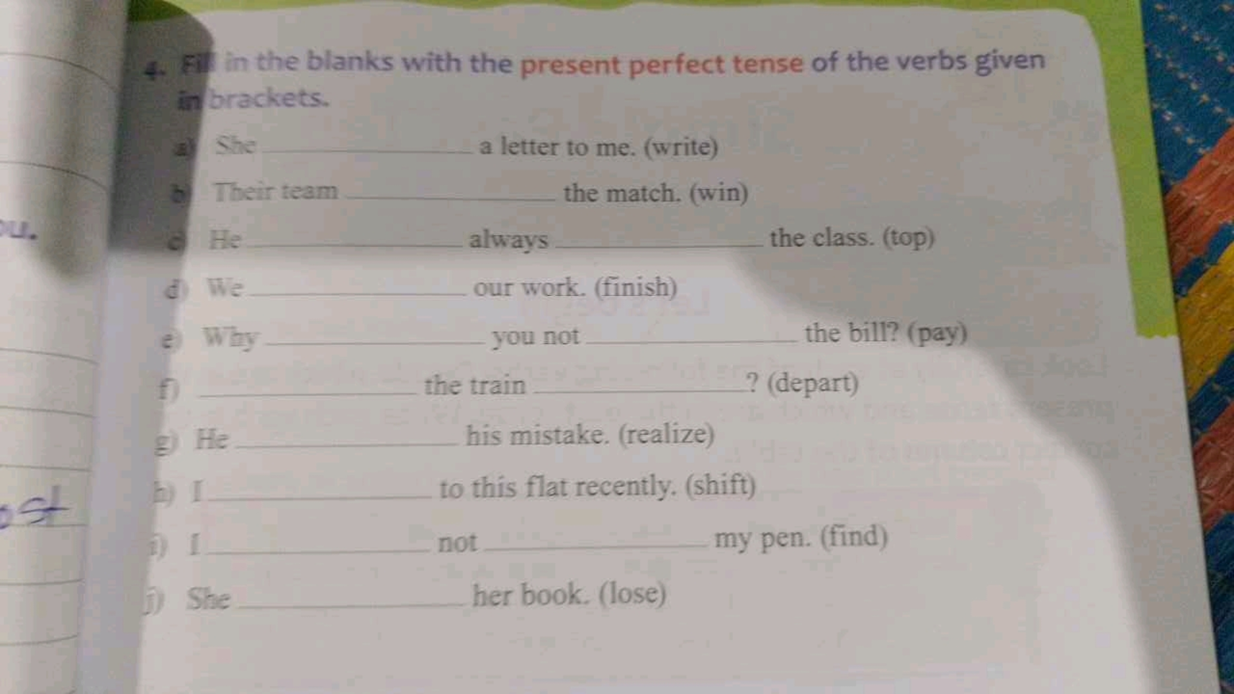 4. Fil in the blanks with the present perfect tense of the verbs given