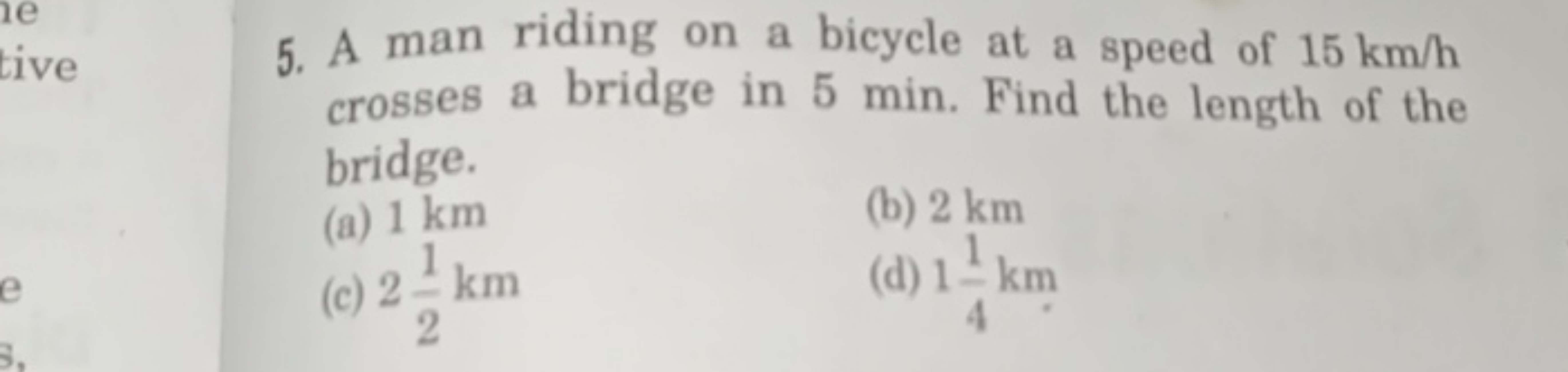 5. A man riding on a bicycle at a speed of 15 km/h crosses a bridge in