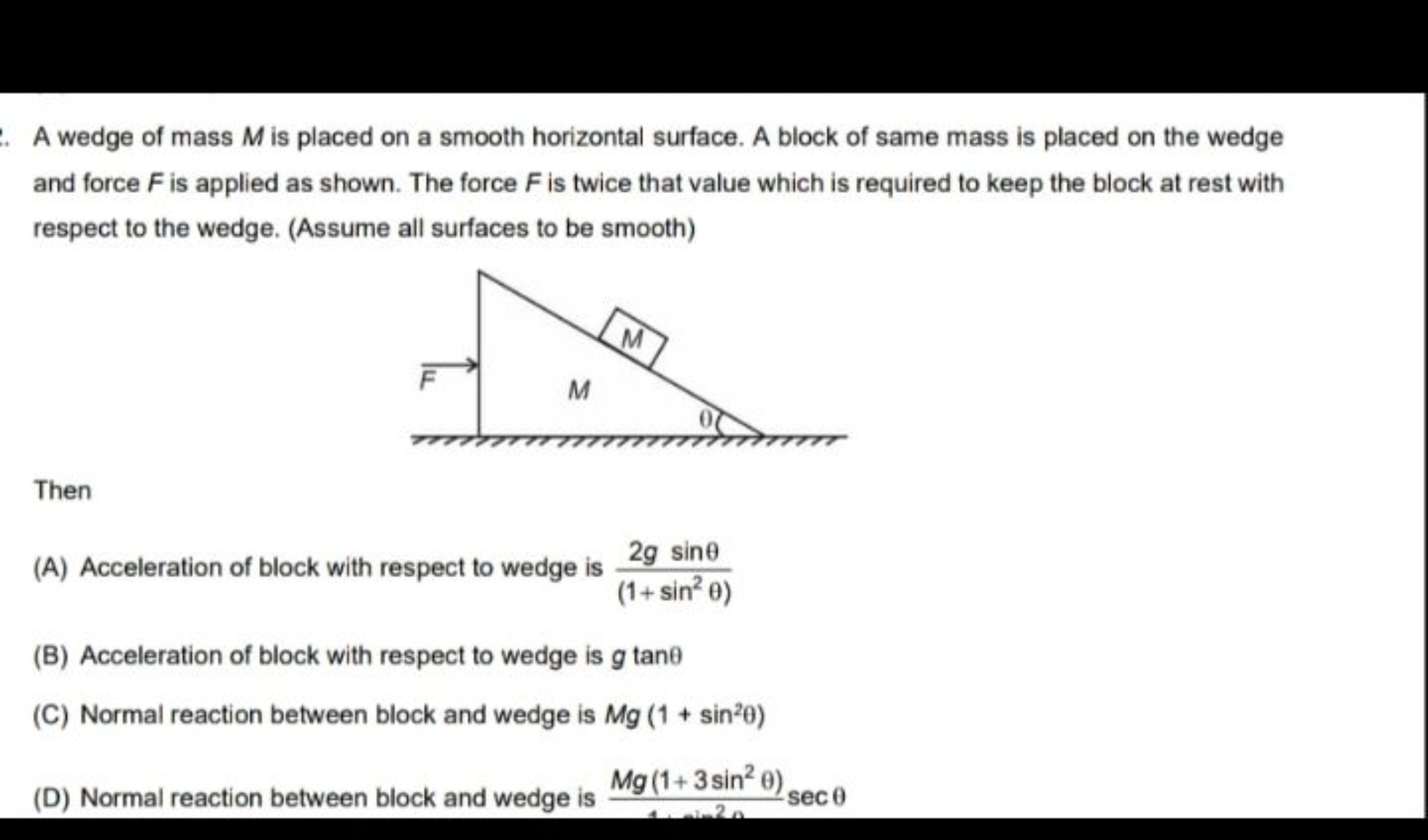 A wedge of mass M is placed on a smooth horizontal surface. A block of