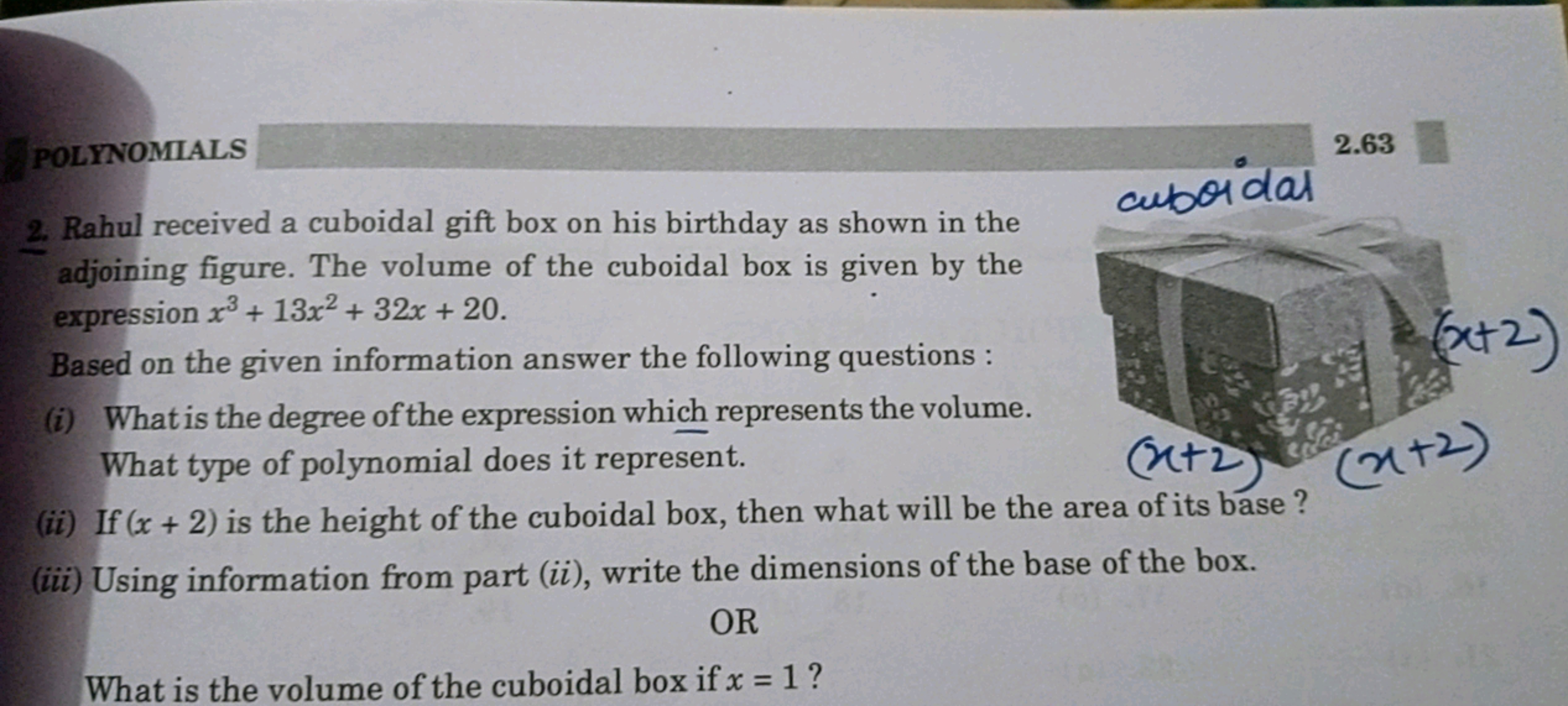 POLYNOMIALS □
2.63
2. Rahul received a cuboidal gift box on his birthd