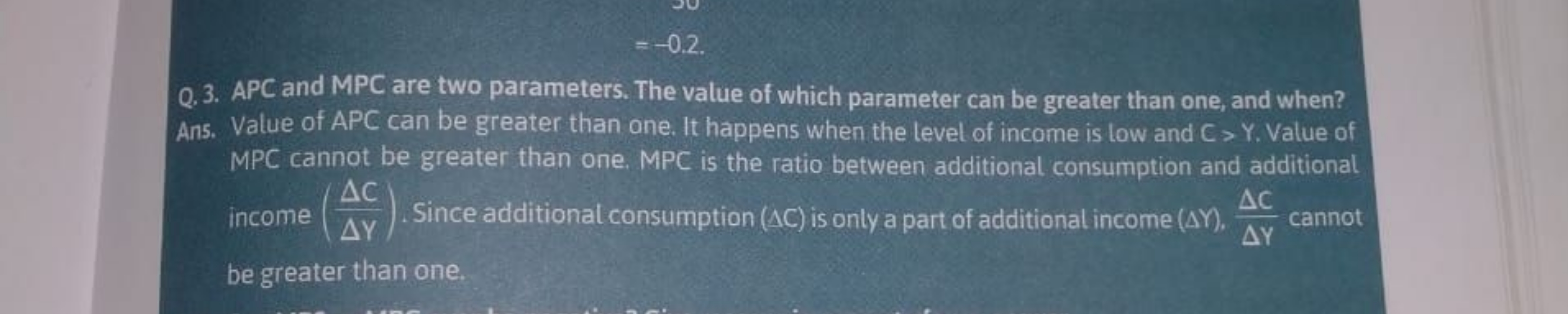 =-0.2.
Q. 3. APC and MPC are two parameters. The value of which parame