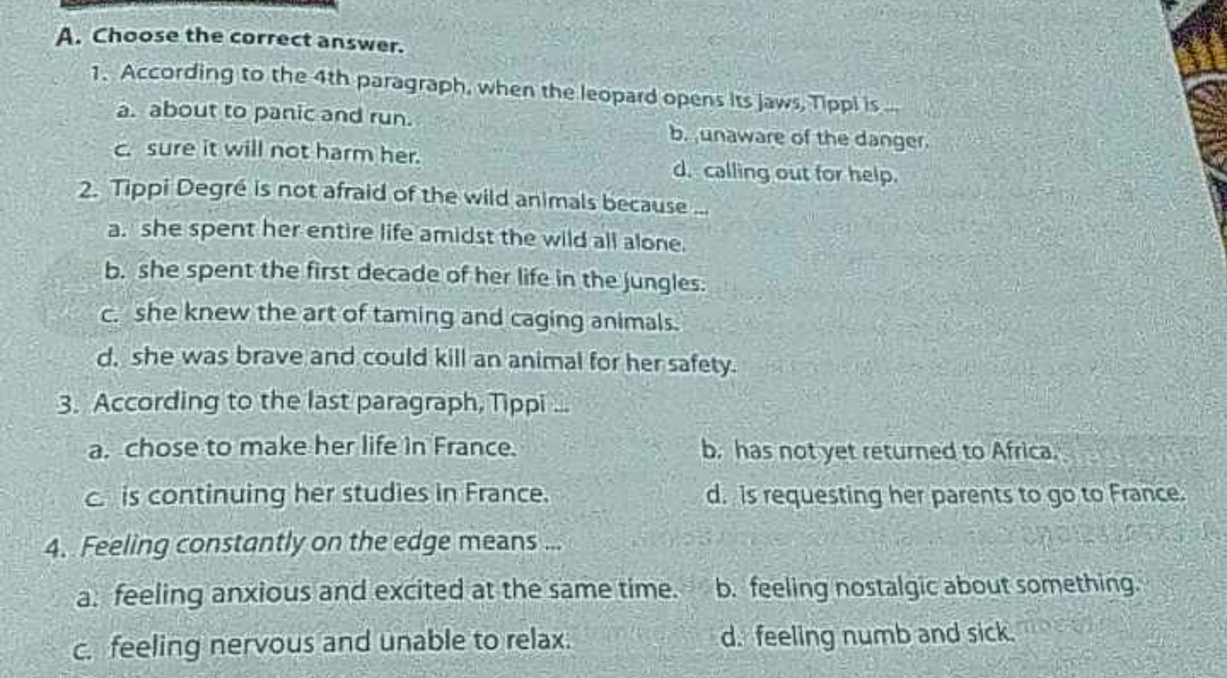 A. Choose the correct answer.
1. According to the 4th paragraph, when 