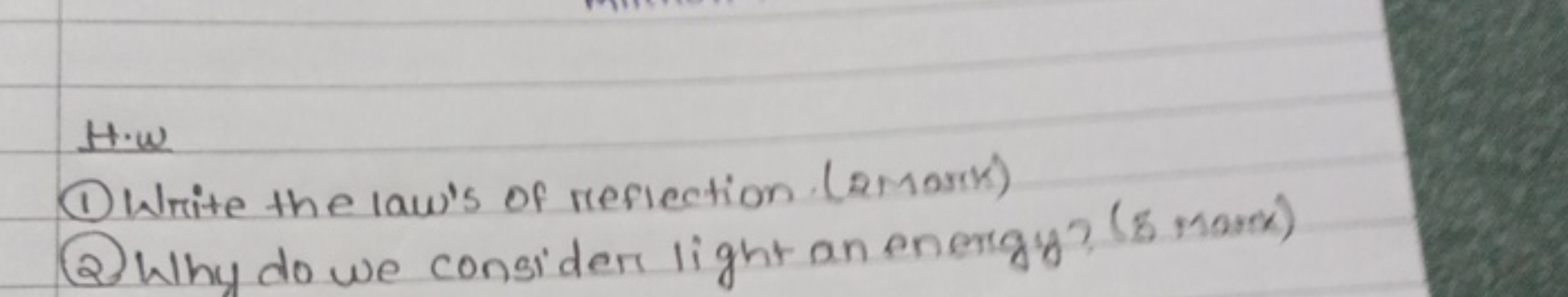 Hew
(1) Write the law's of reflection (2mark)
(2) Why do we consider l