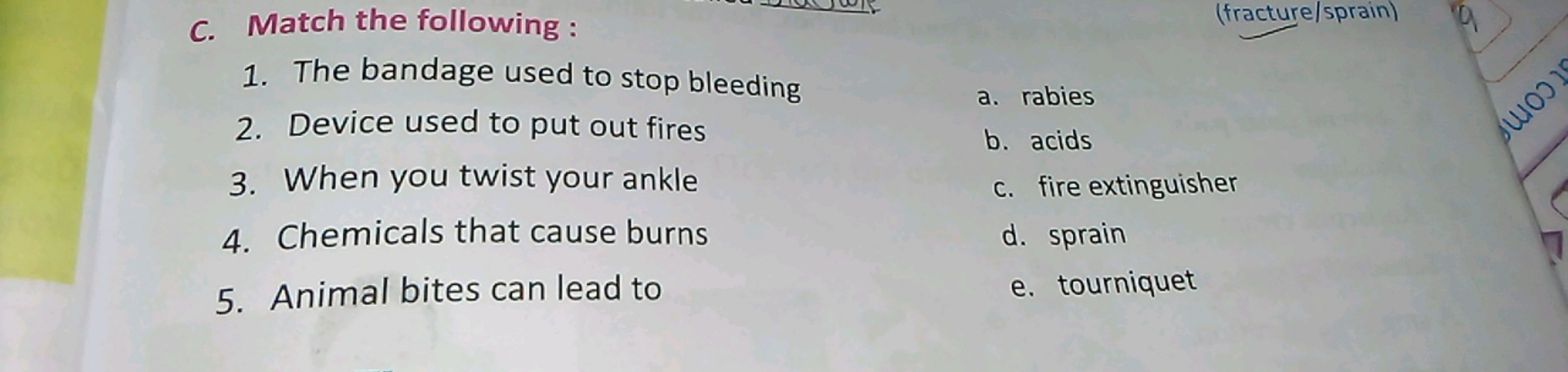 C. Match the following :
1. The bandage used to stop bleeding
2. Devic