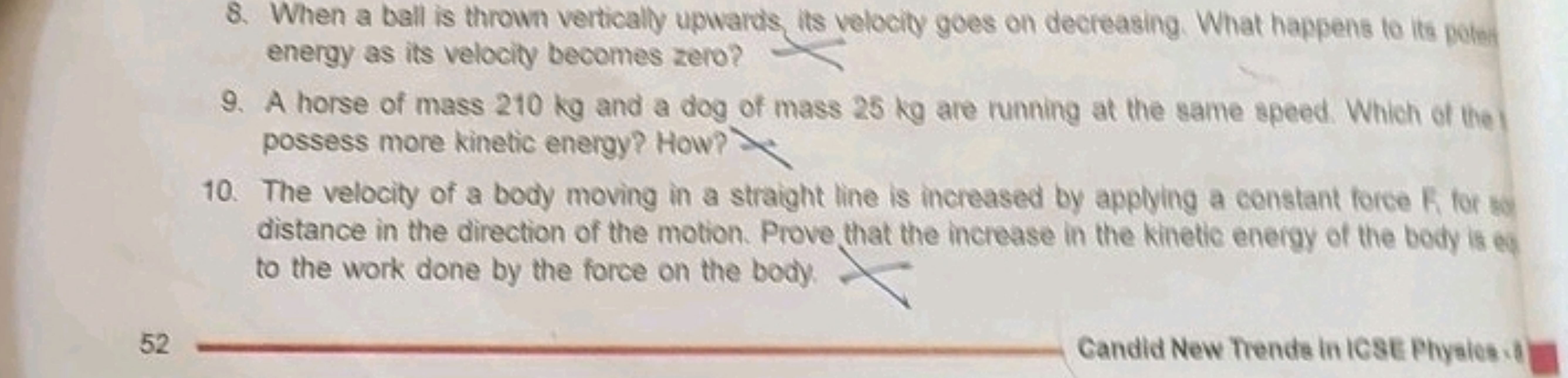 8. When a ball is thrown vertically upwards its velocity goes on decre