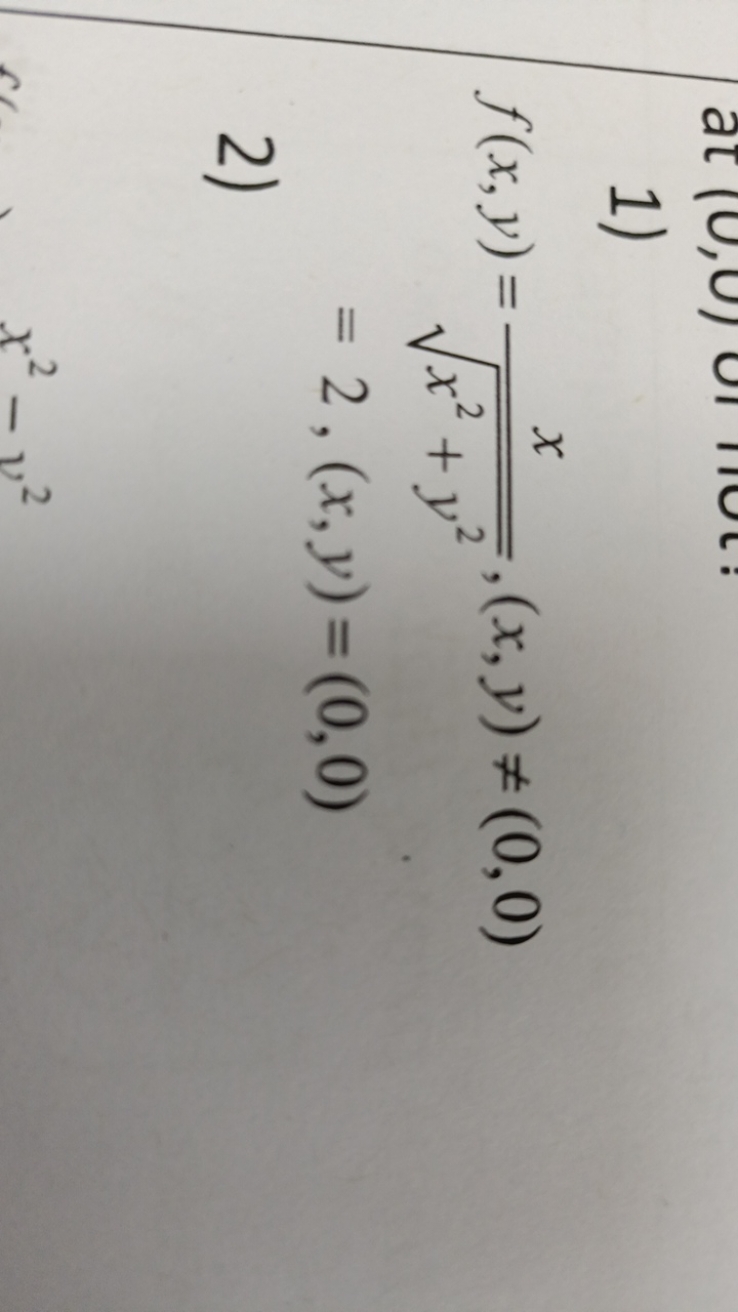 1)
f(x,y)​=x2+y2​x​,(x,y)=(0,0)=2,(x,y)=(0,0)​
2)