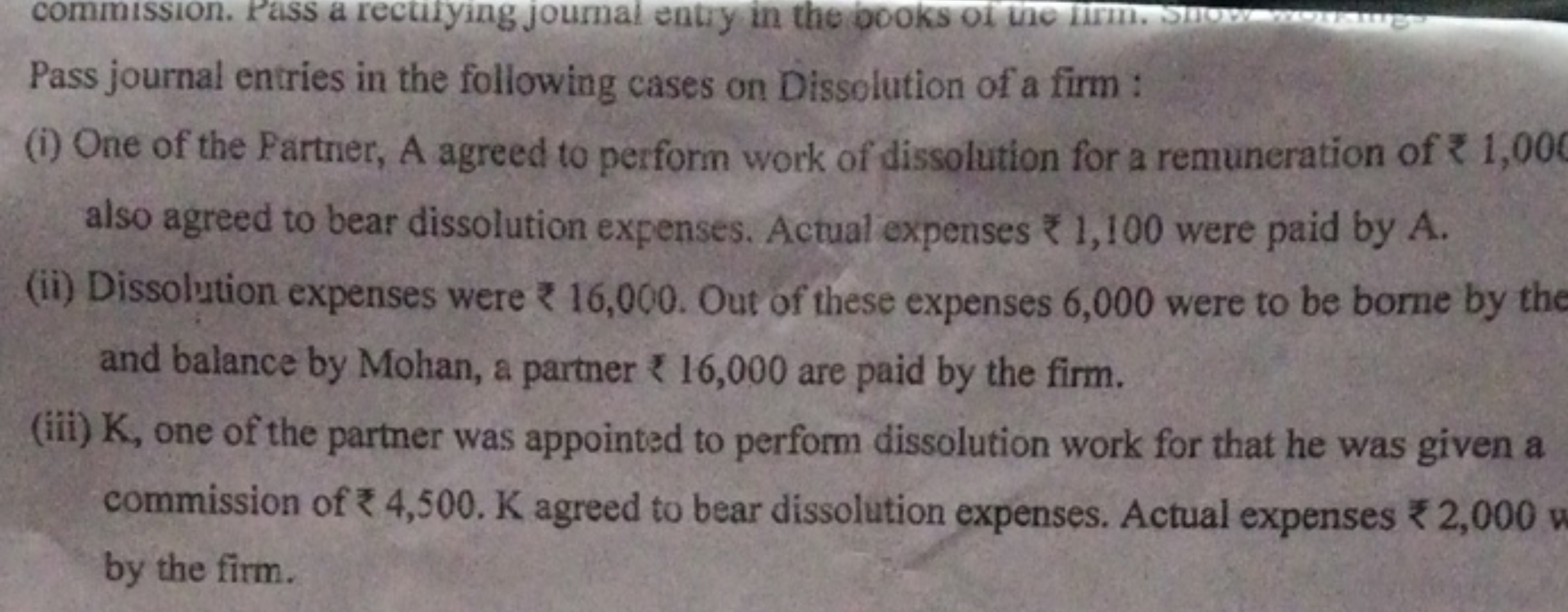 Pass journal entries in the following cases on Dissolution of a firm :