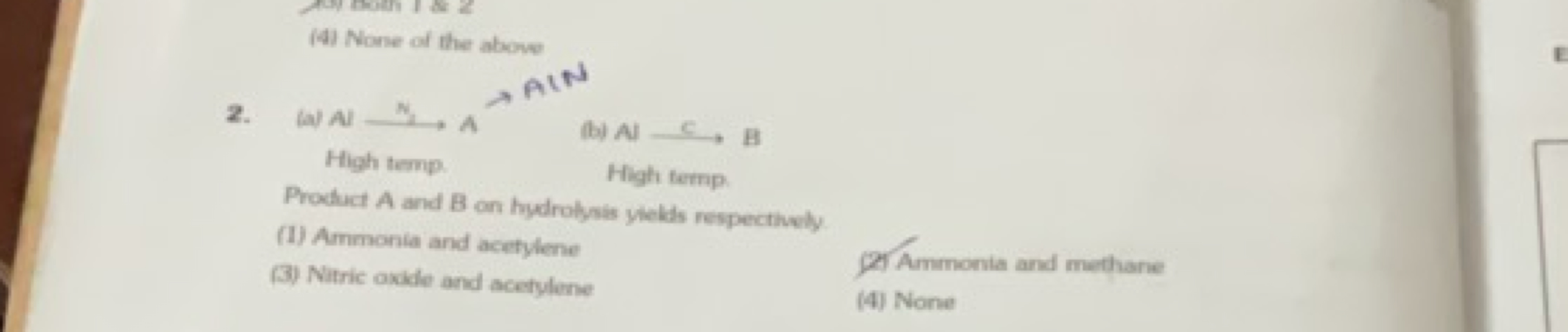 (4) None of the above
2. (a) AI 
→
Pn+N
A
(b) Al
C
 B

High temp.
Hint