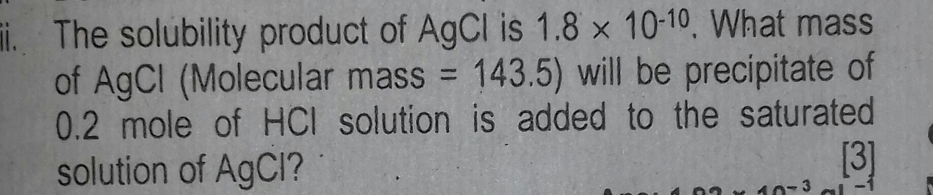 ii. The solubility product of AgCl is 1.8×10−10. What mass of AgCl (Mo