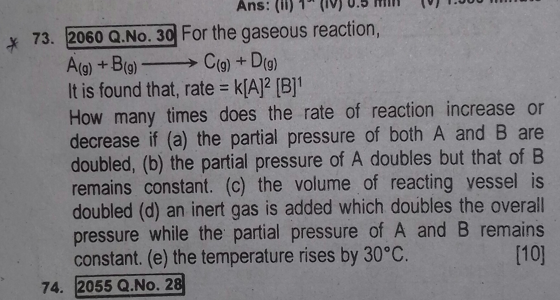 * 73. 2060 Q.No. 30 For the gaseous reaction,
A(g)​+B(9)​⟶C(9)​+D(g)​
