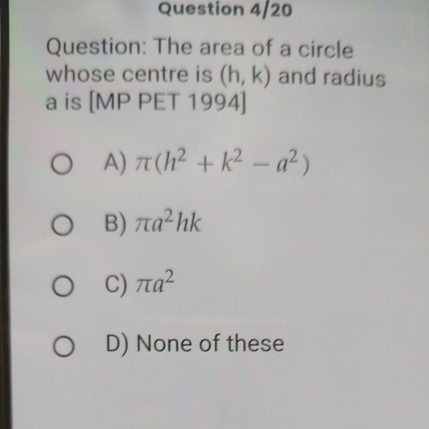 Question 4/20
Question: The area of a circle whose centre is ( h,k ) a