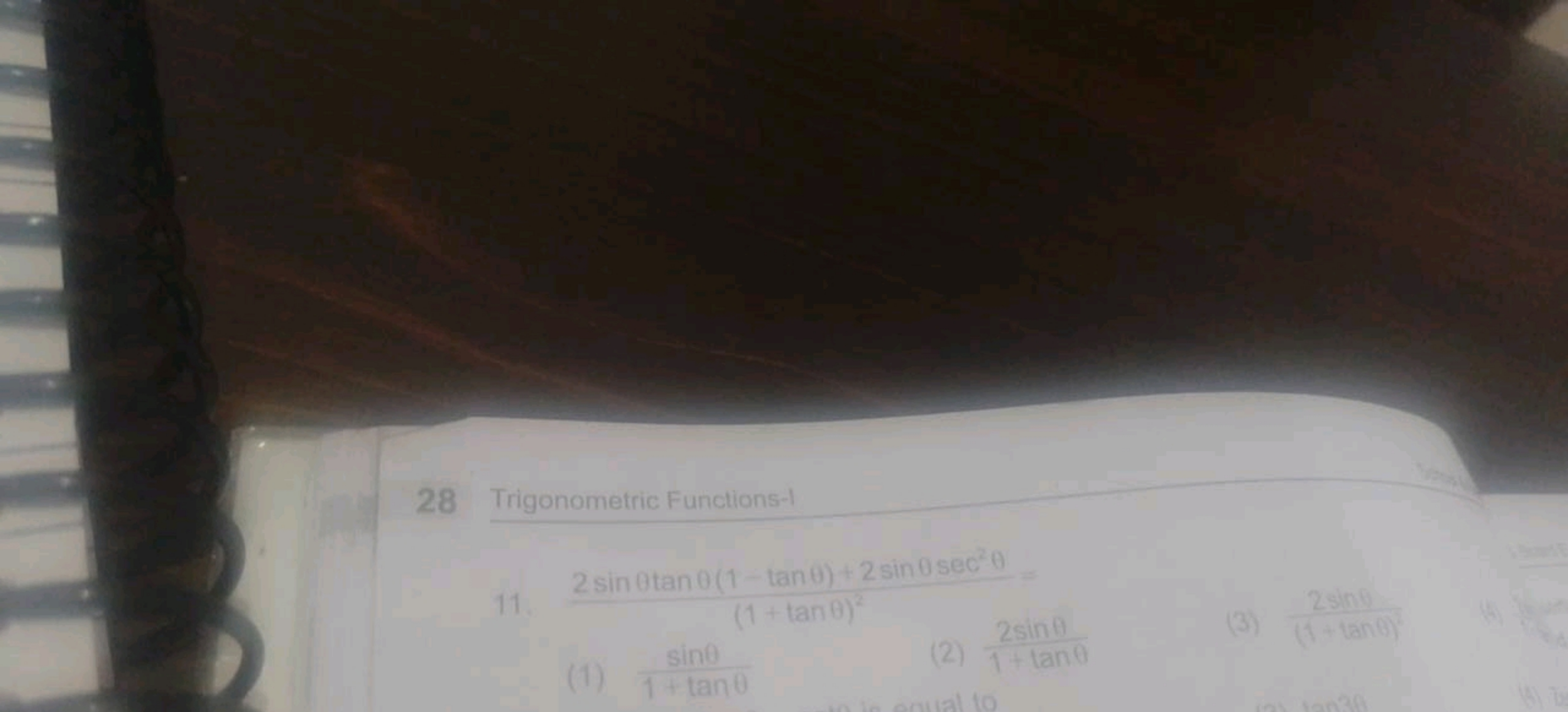 28 Trigonometric Functions-I
11. 2sinθtanθ(1−tanθ)+2sinθsec2θ)
(1) 1+t