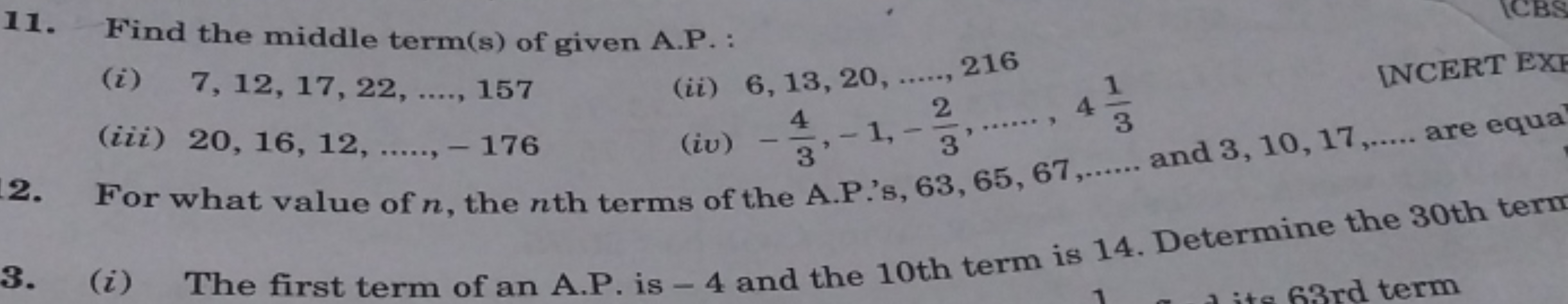 11. Find the middle term(s) of given A.P.:
(i) 7, 12, 17, 22, ..., 157