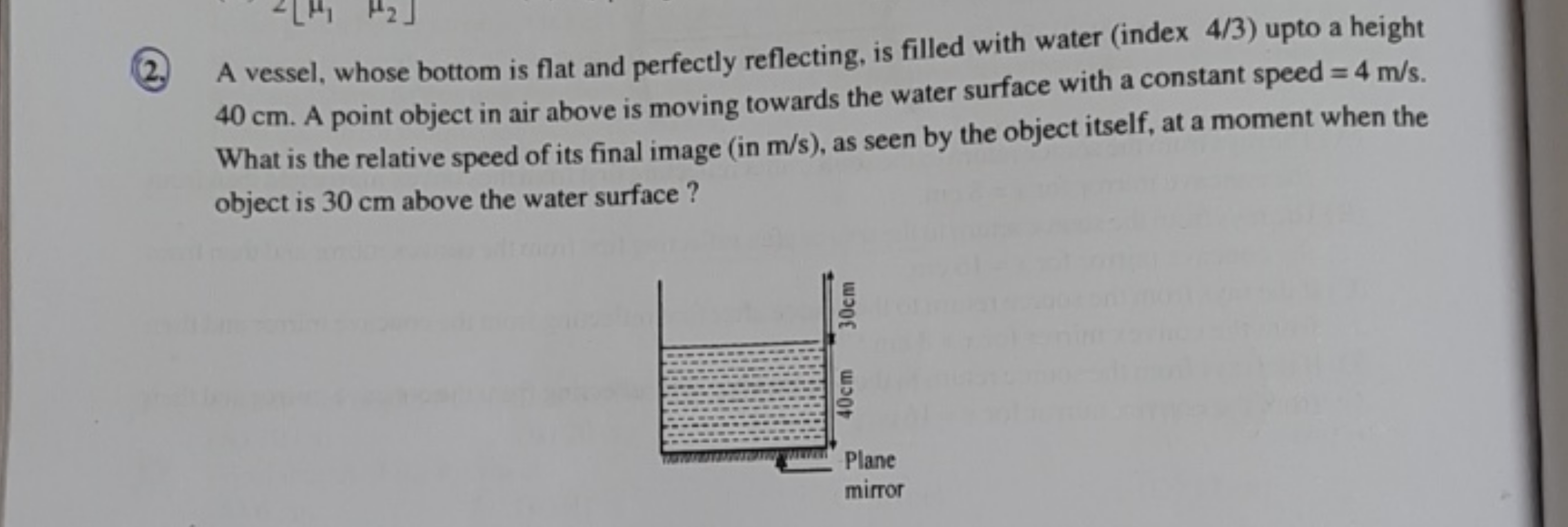 (2.) A vessel, whose bottom is flat and perfectly reflecting, is fille