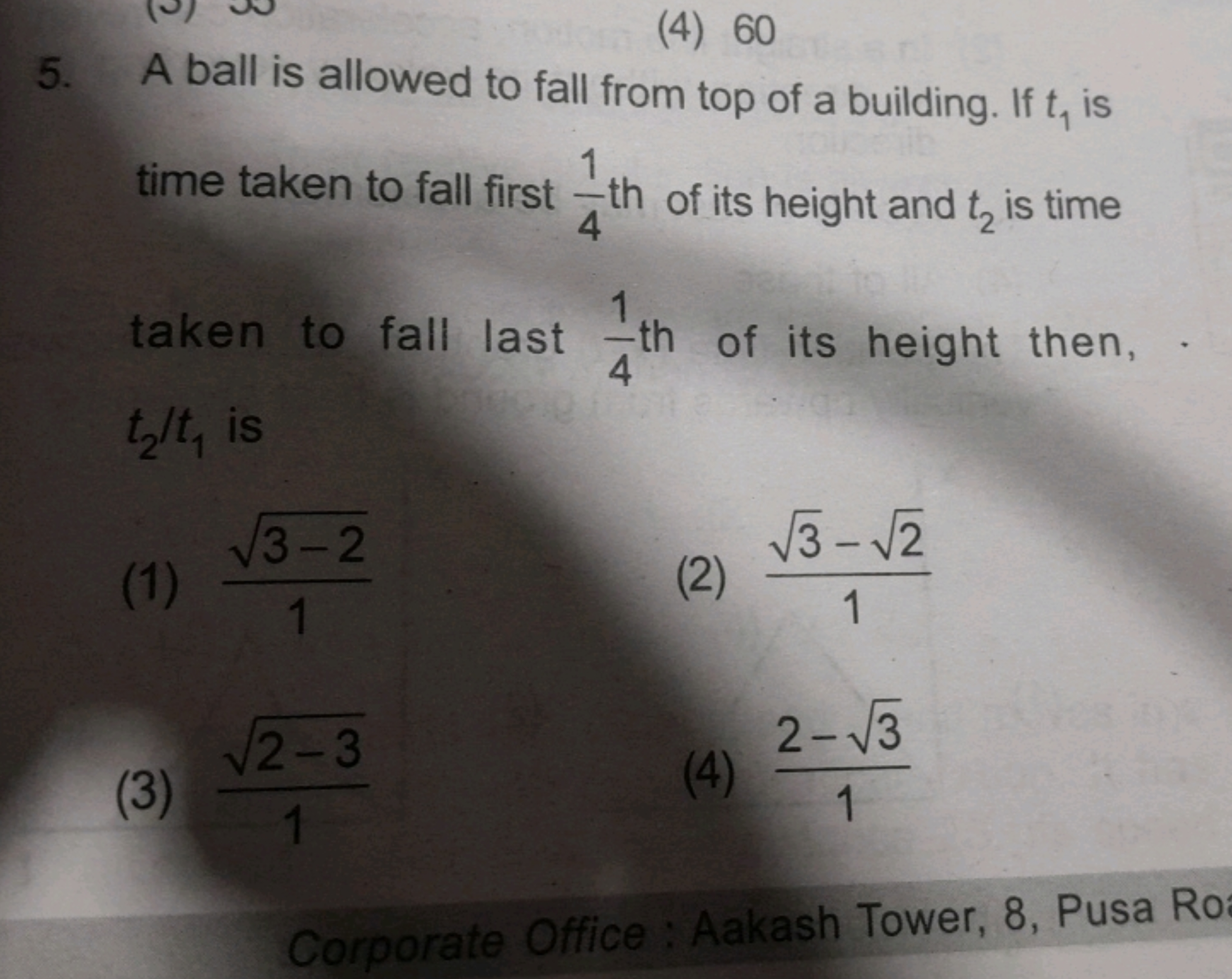 5. A ball is allowed to fall from top of a building. If t1​ is time ta