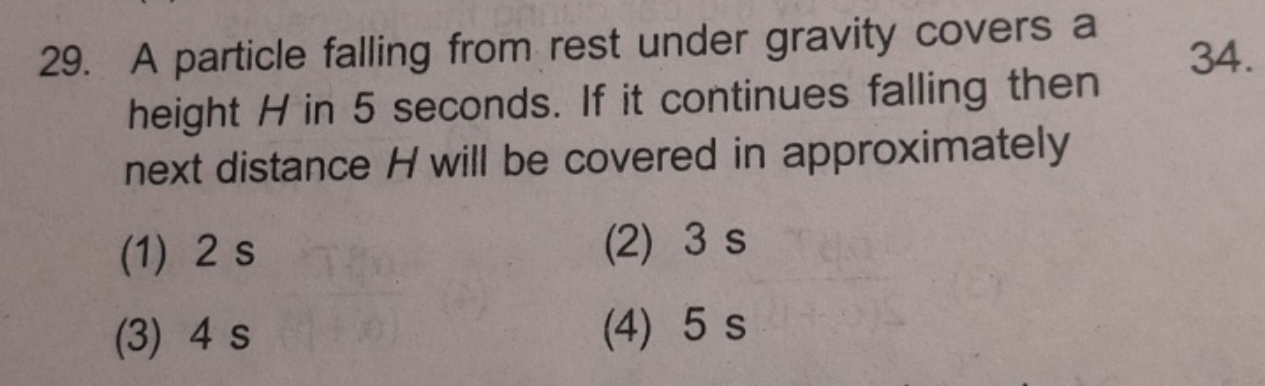 29. A particle falling from rest under gravity covers a height H in 5 