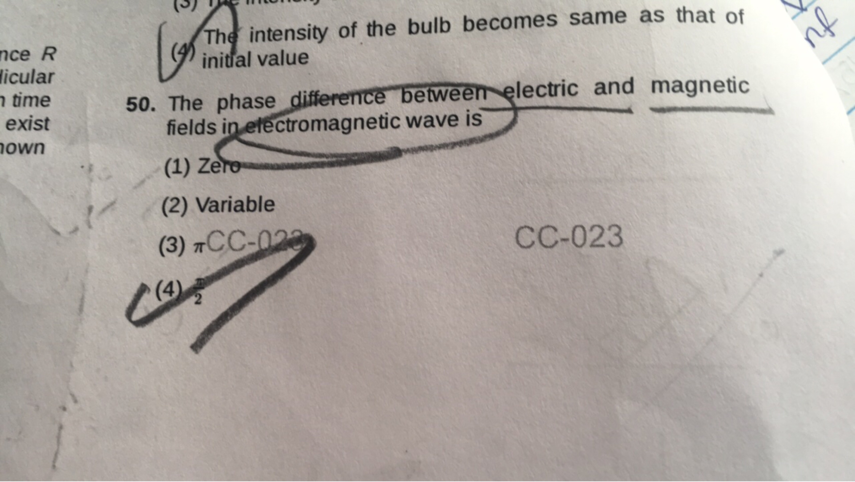 (4) The intensity of the bulb becomes same as that of
nce R
licular
ti