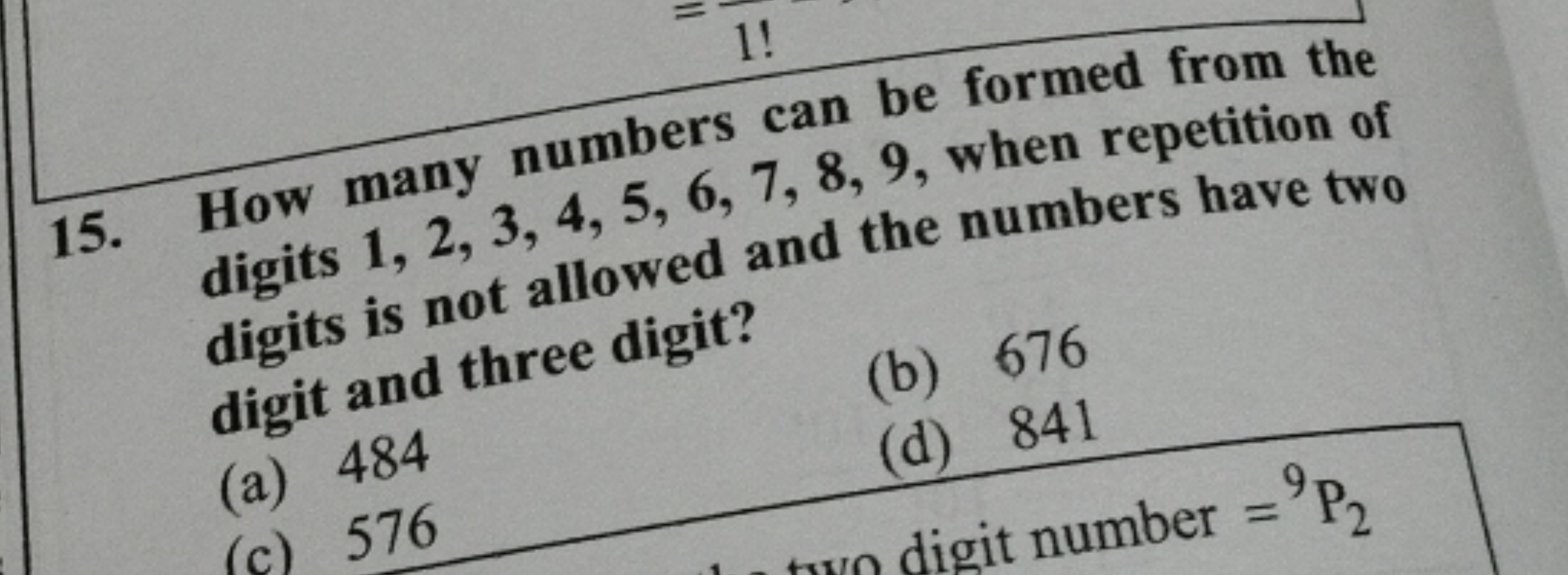 15. How many numbers can be formed from the digits 1,2,3,4,5,6,7,8,9, 