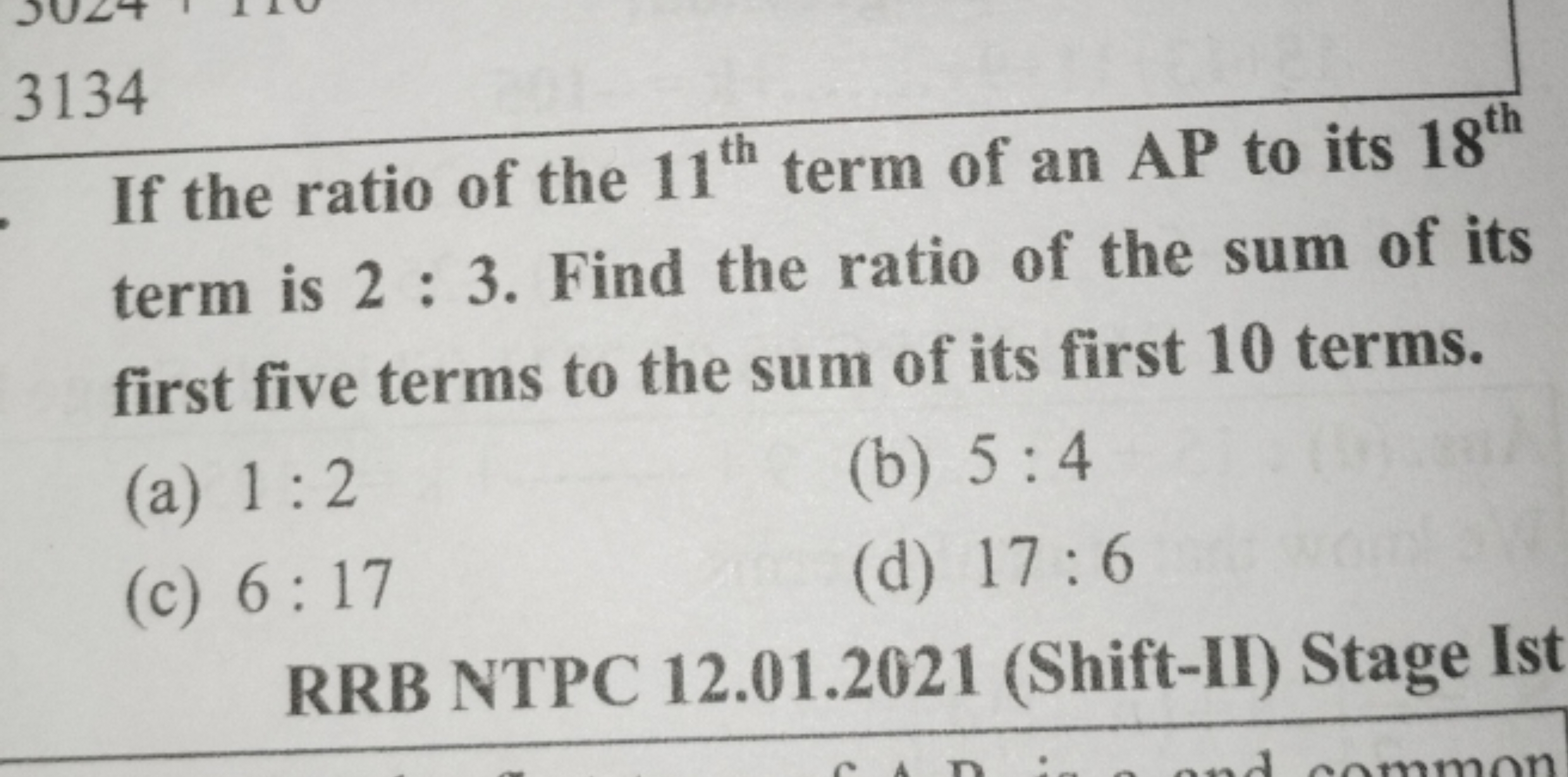 3134
If the ratio of the 11th  term of an AP to its 18th  term is 2:3.