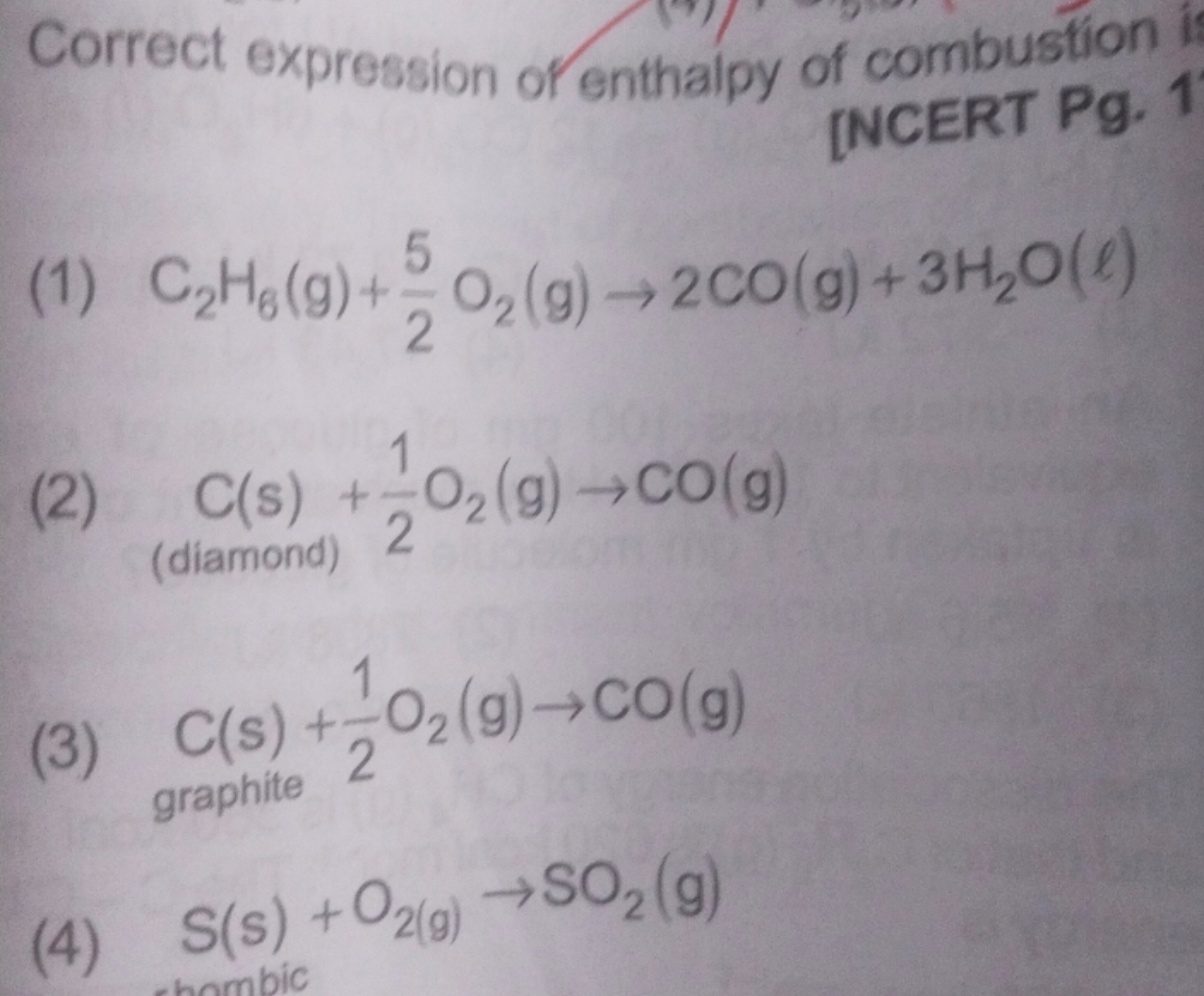 Correct expression of enthalpy of combustion
[NCERT Pg. 1
(1) C2​H6​( 