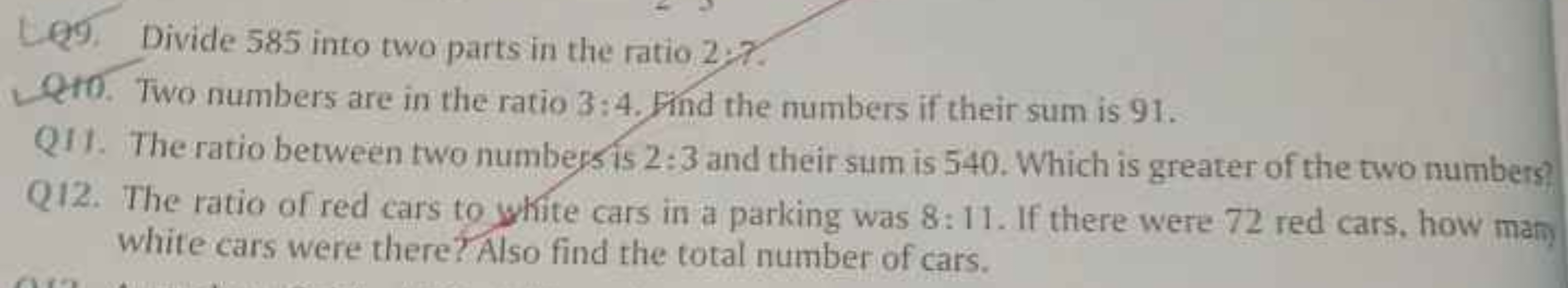 Q9. Divide 585 into two parts in the ratio 2 . 7 .
Q10. Two numbers ar