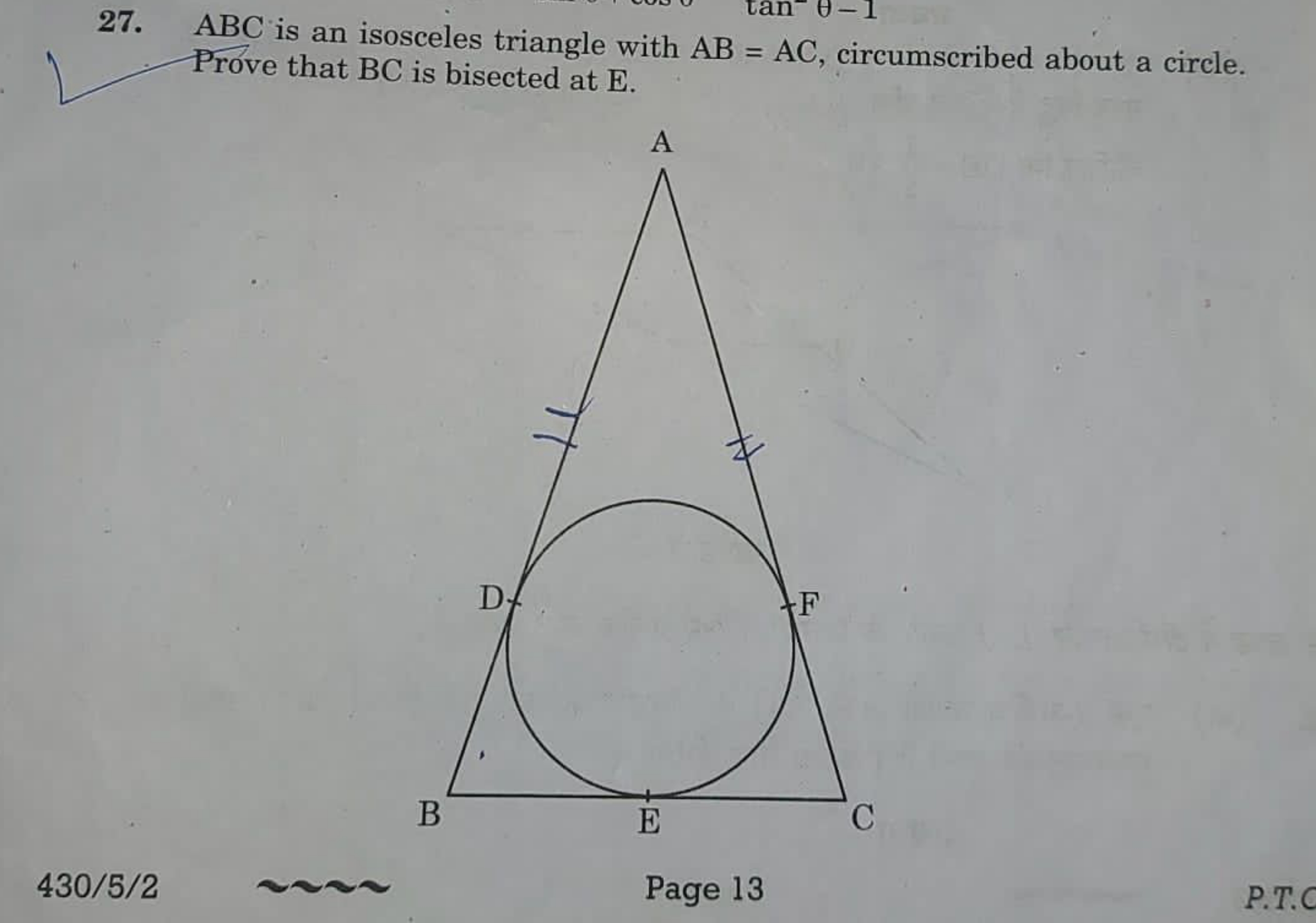 27. ABC is an isosceles triangle with AB=AC, circumscribed about a cir