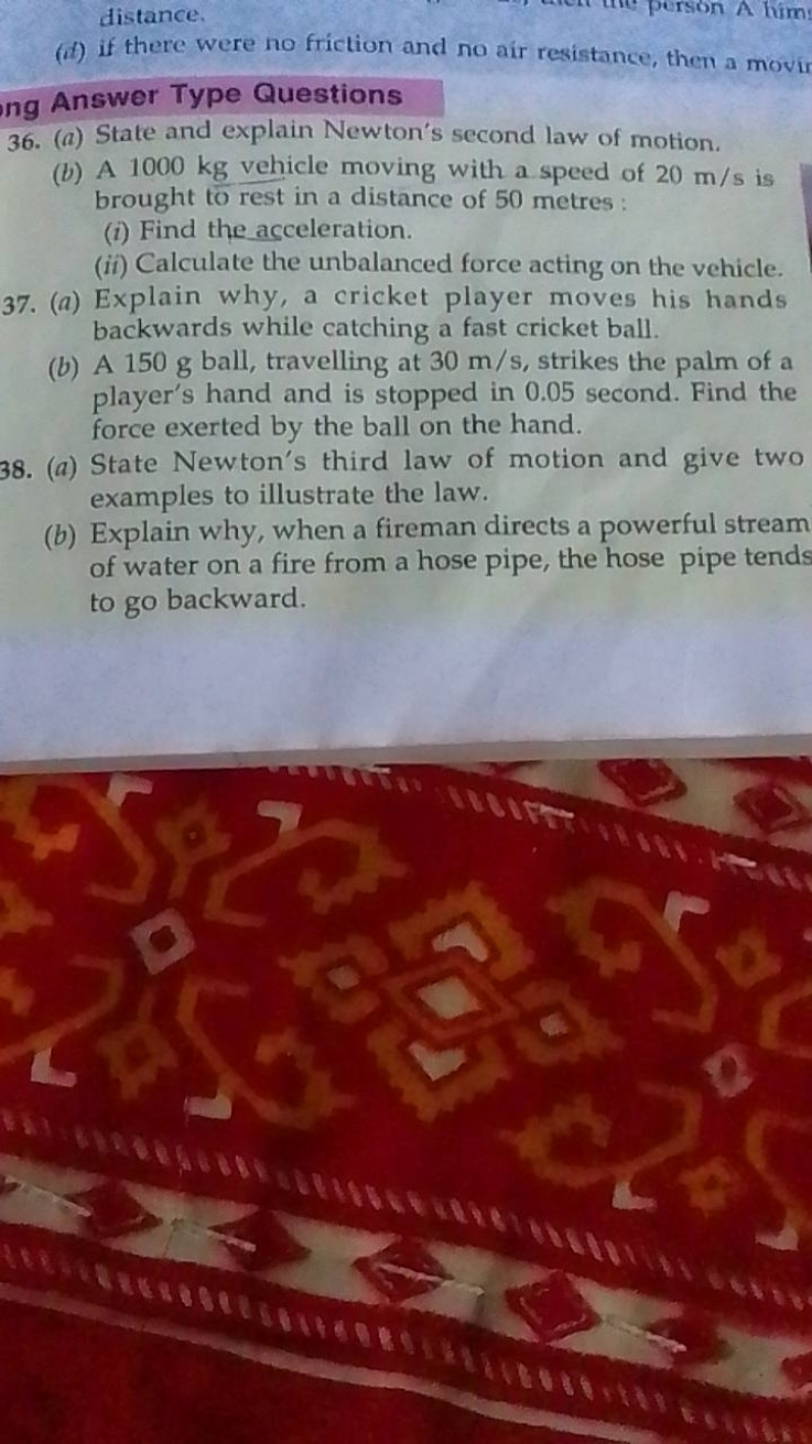 distance.
(d) if there were no friction and no air resistance, then a 