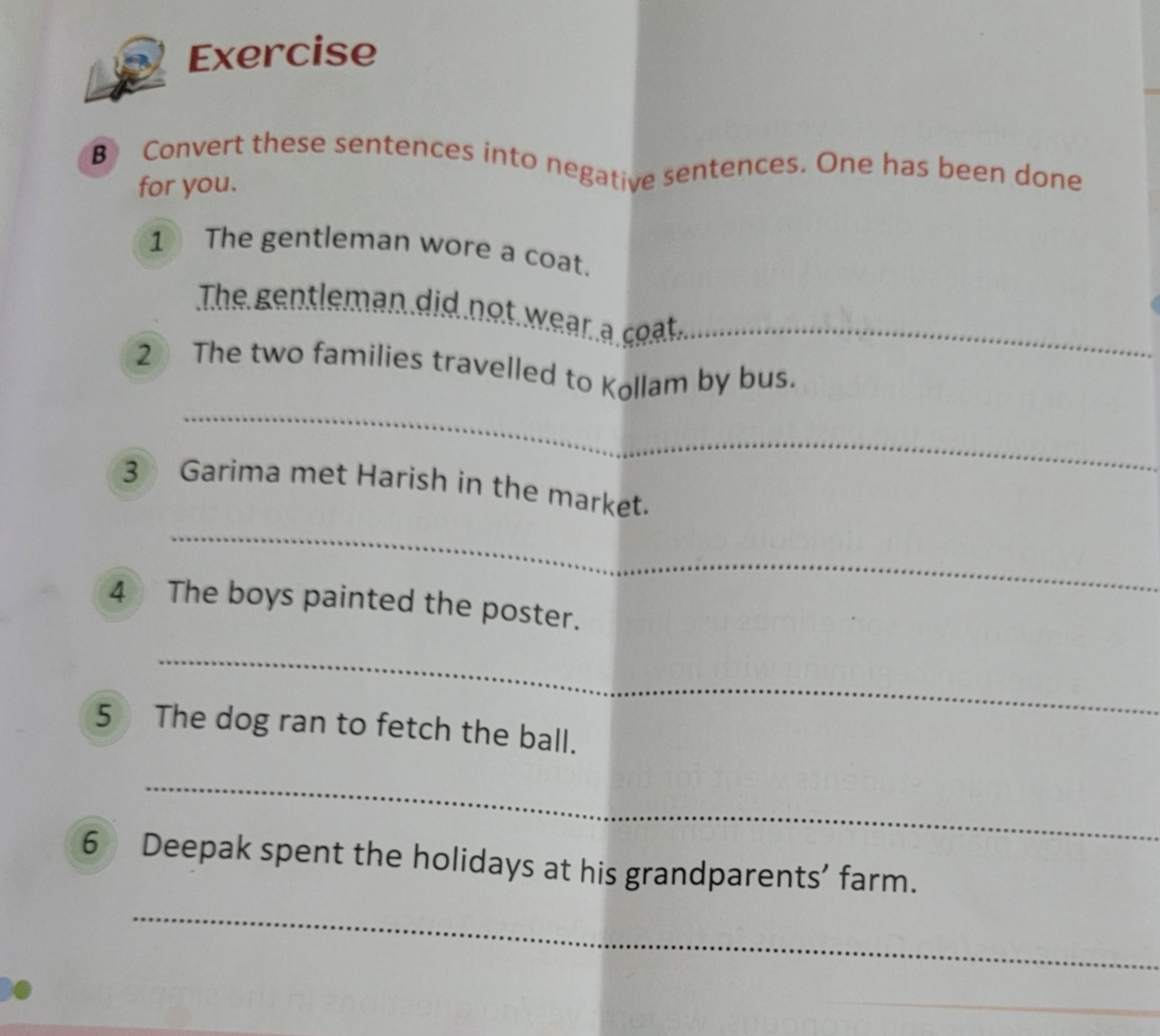 Exercise

B Convert these sentences into negative sentences. One has b