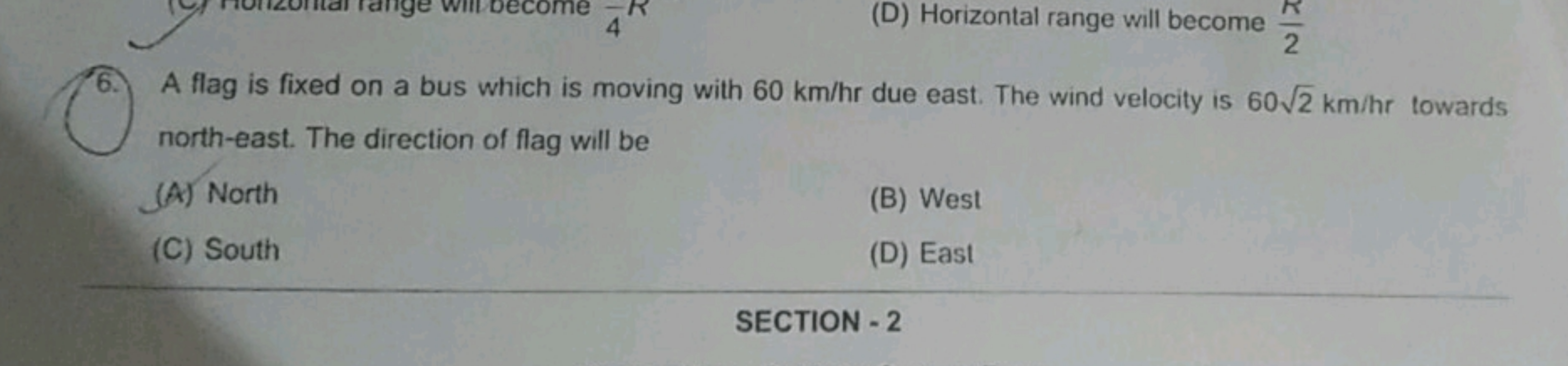 6. A flag is fixed on a bus which is moving with 60 km/hr due east. Th