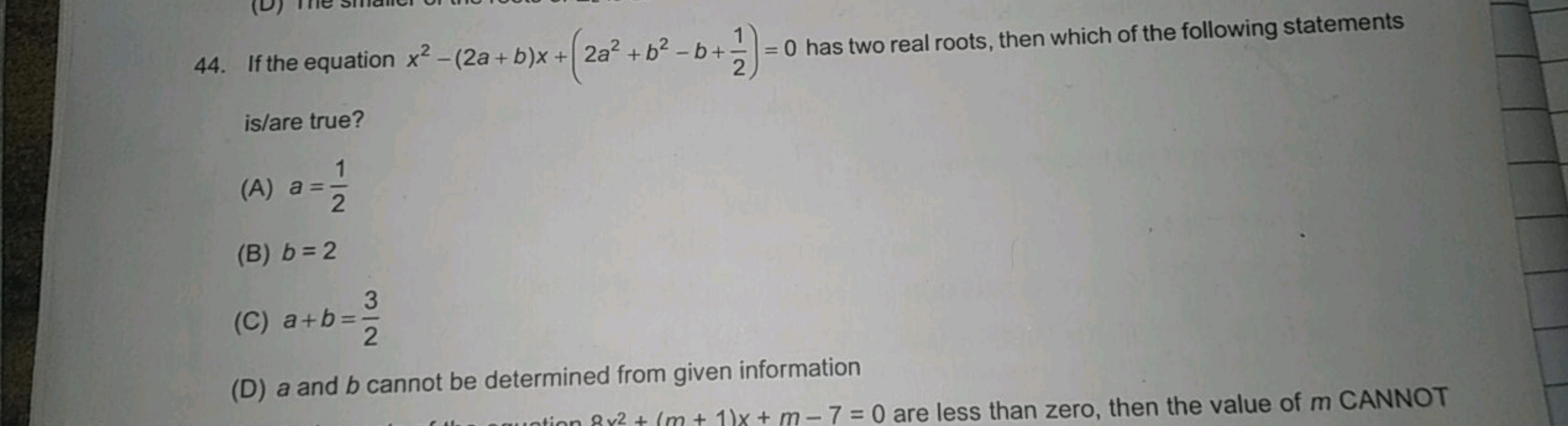 44. If the equation x2−(2a+b)x+(2a2+b2−b+21​)=0 has two real roots, th