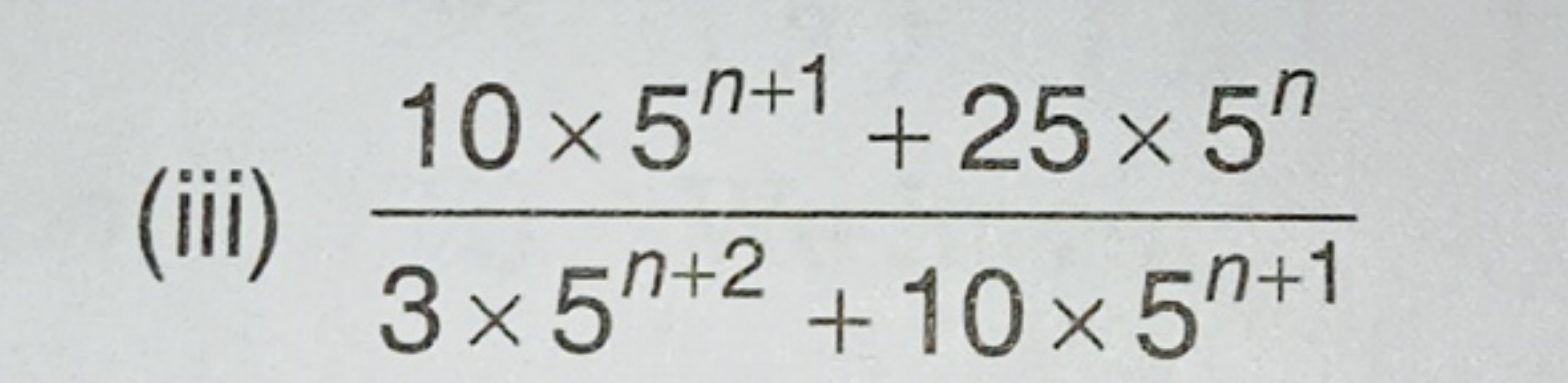 (iii) 3×5n+2+10×5n+110×5n+1+25×5n​