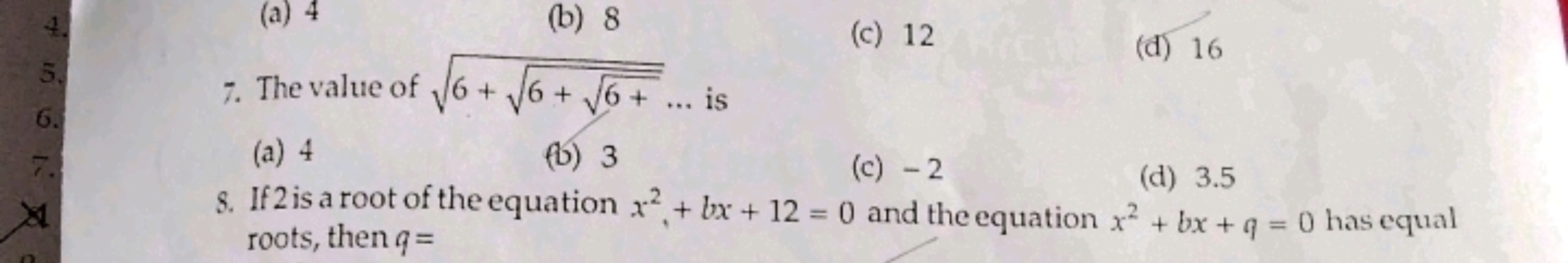 (b) 8
(c) 12
7. The value of 6+6+6+​​​… is
(d) 16
(a) 4
(b) 3
(c) - 2
