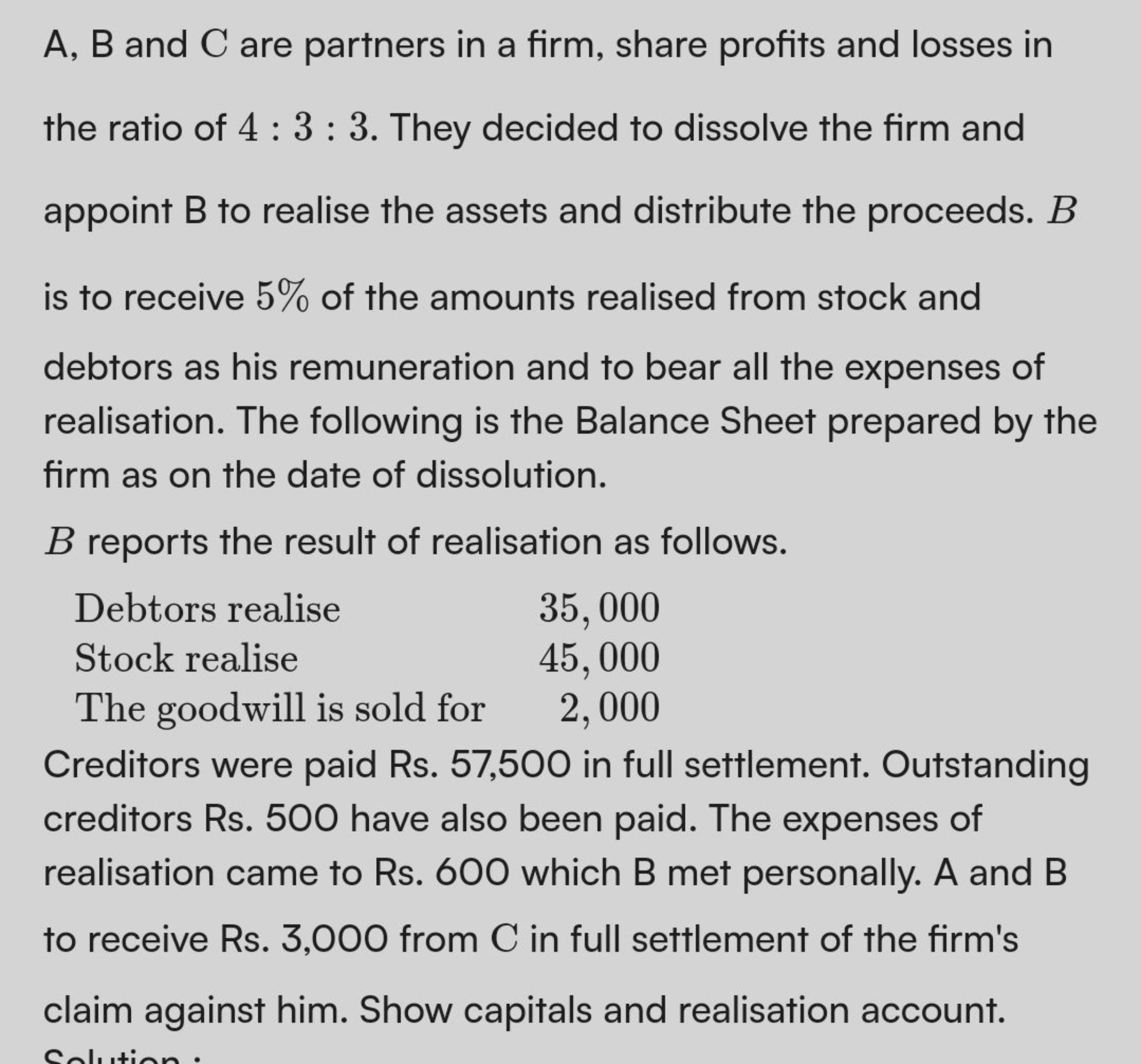 A,B and C are partners in a firm, share profits and losses in the rati