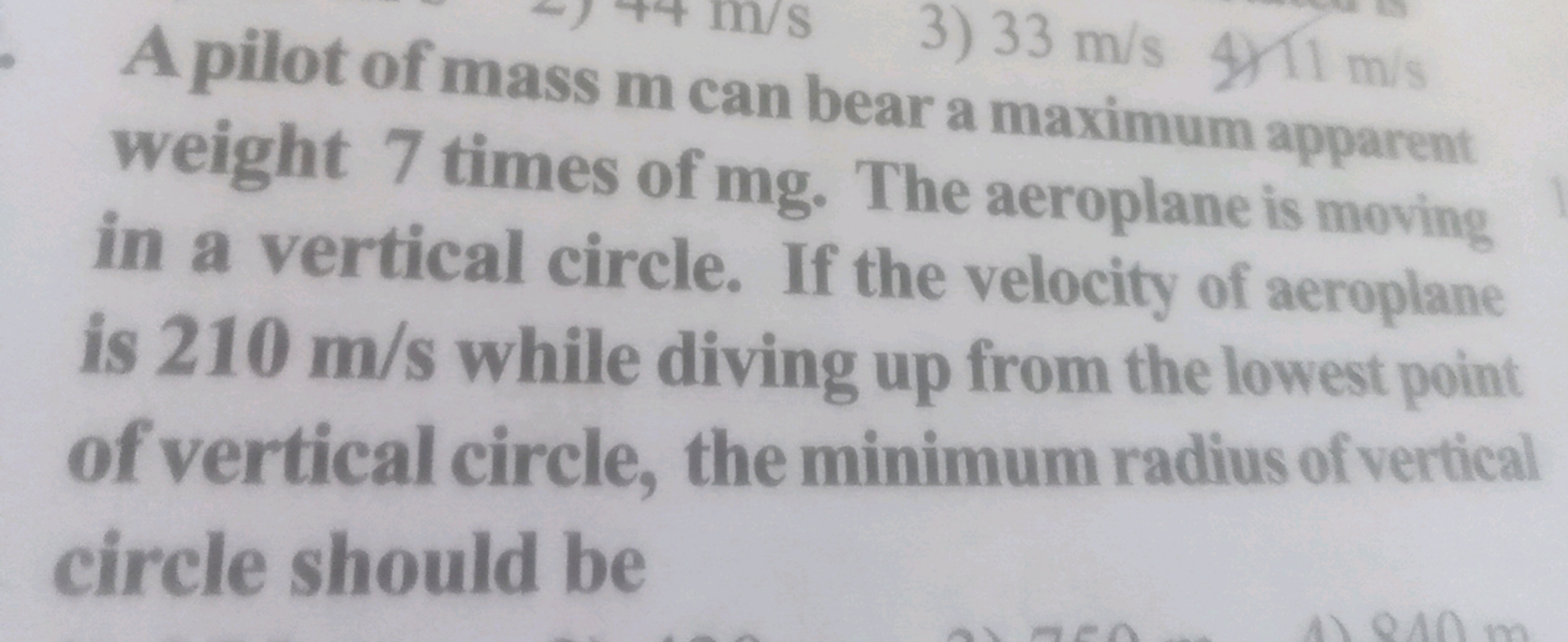 m/s 3) 33 m/s 11 m/s
. A pilot of mass m can bear a maximum apparent
w