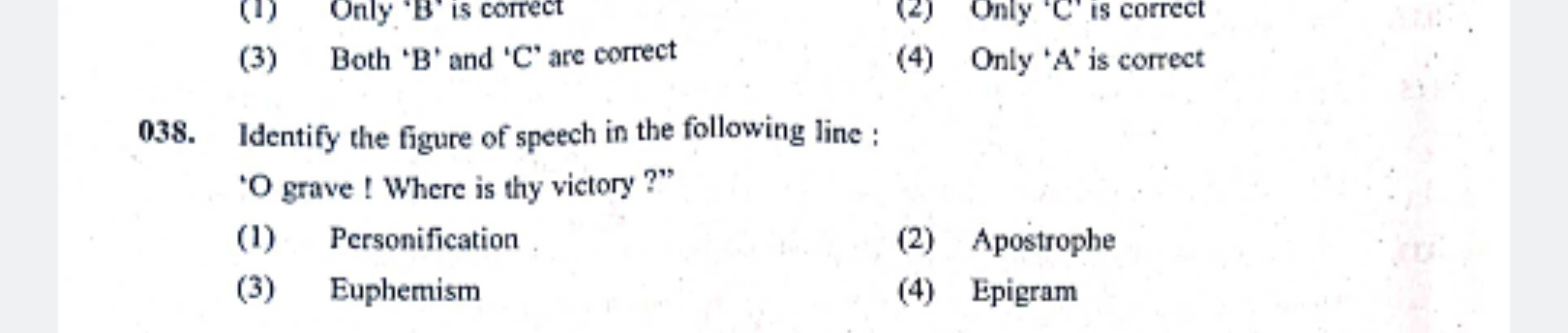 (3) Both ' B ' and ' C ' are correct
(4) Only ' A ' is correct
038. Id