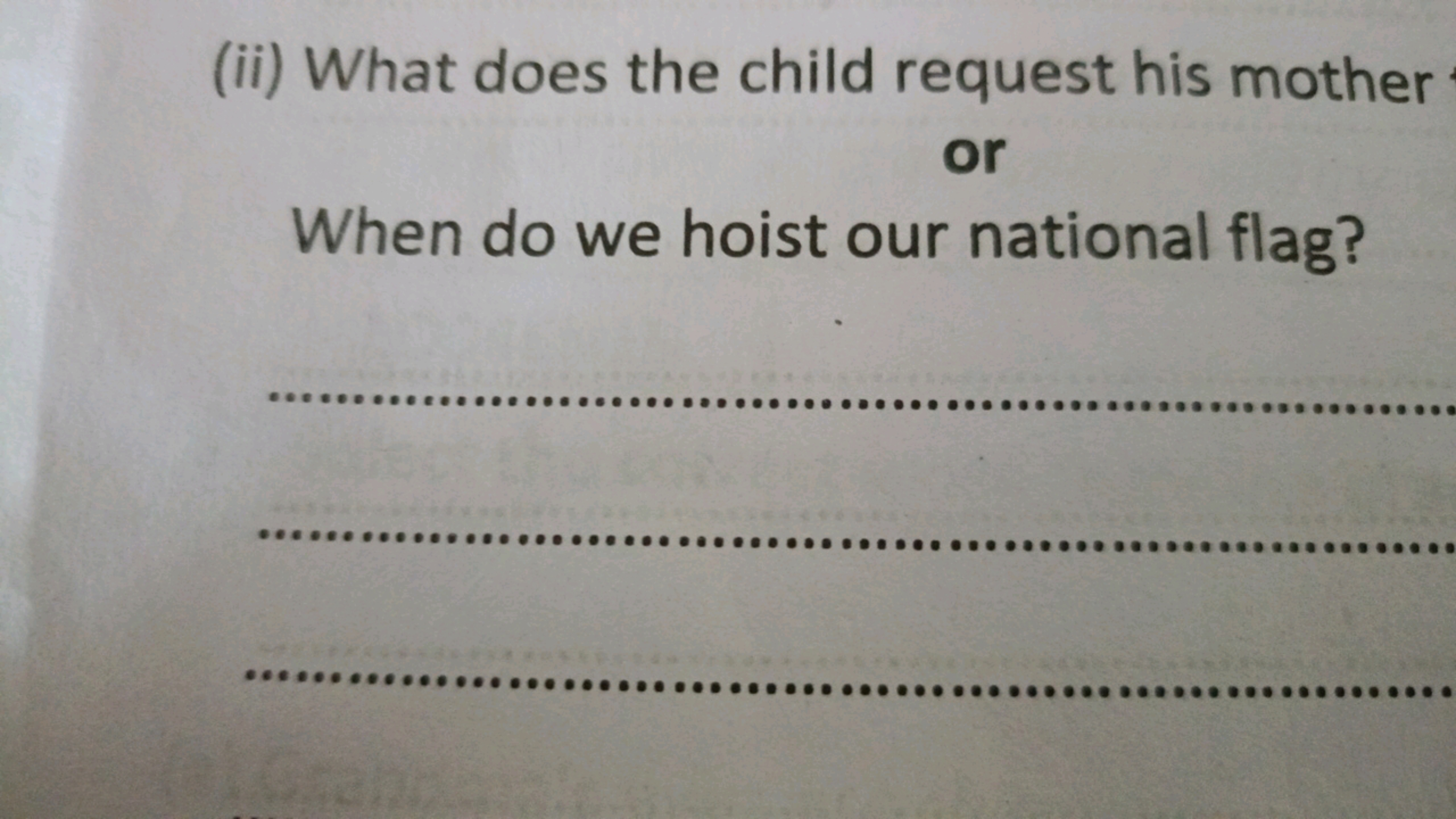 (ii) What does the child request his mother or When do we hoist our na