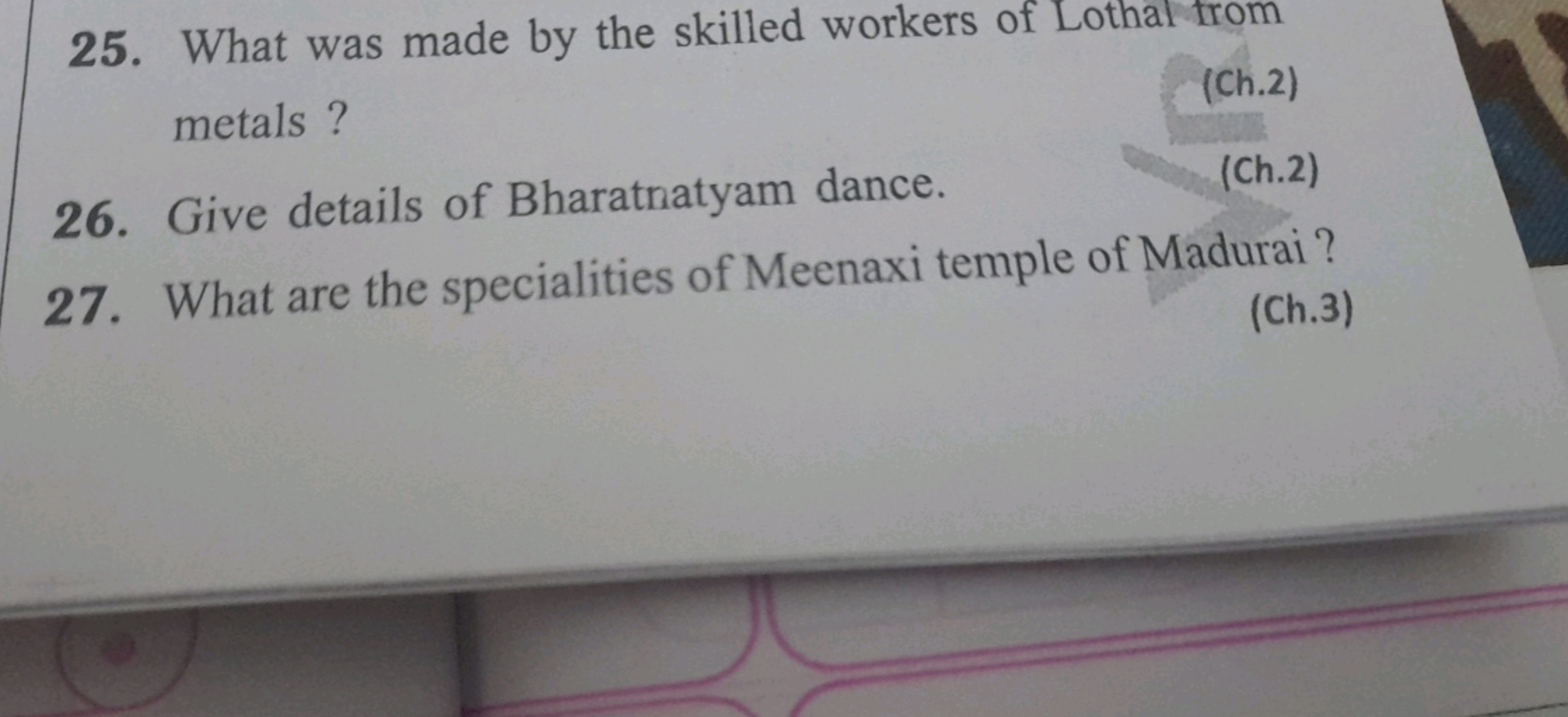 25. What was made by the skilled workers of Lothal trom metals ?
(ch.2