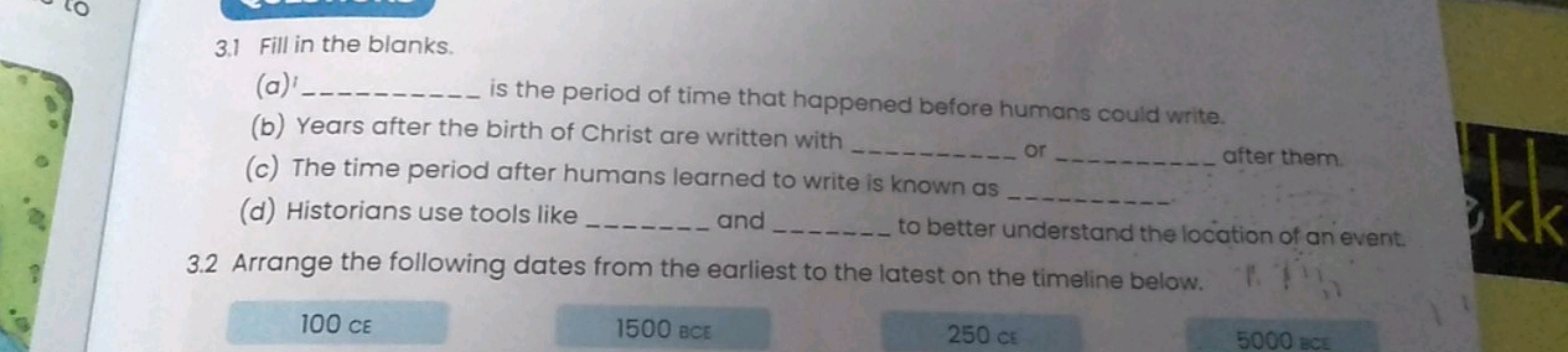 3.1 Fill in the blanks.
(a)' __
is the period of time that happened be