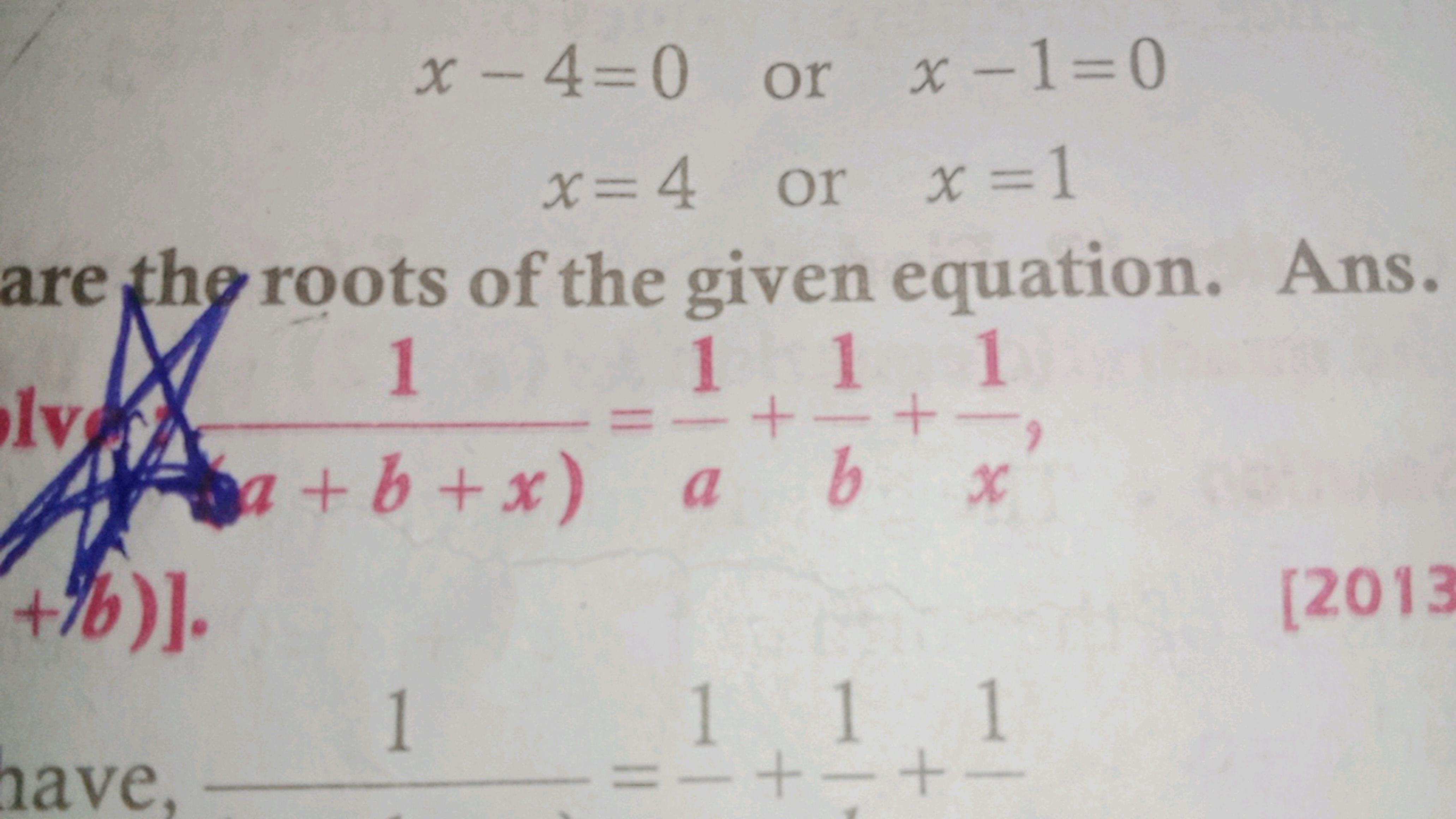 x−4=0x=4​ or  or ​x−1=0x=1​
are the roots of the given equation. Ans.
