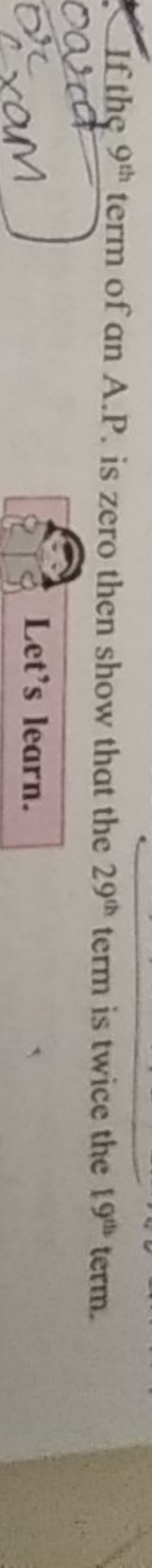 If the 9th  term of an A.P. is zero then show that the 29th  term is t