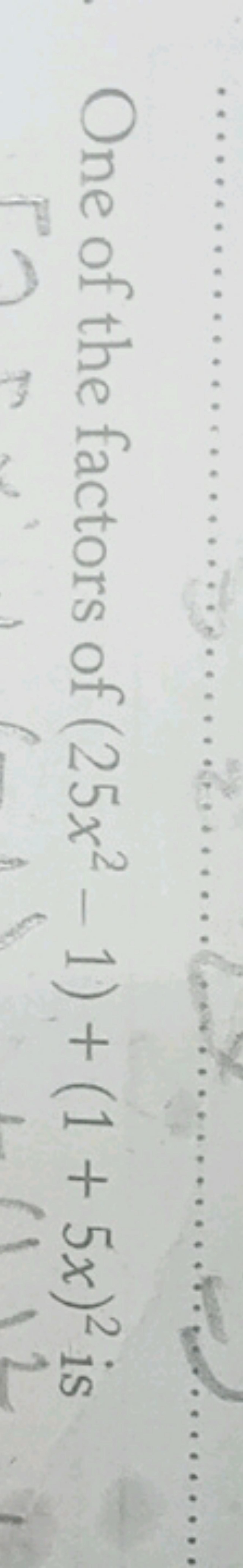 One of the factors of (25x2−1)+(1+5x)2 is