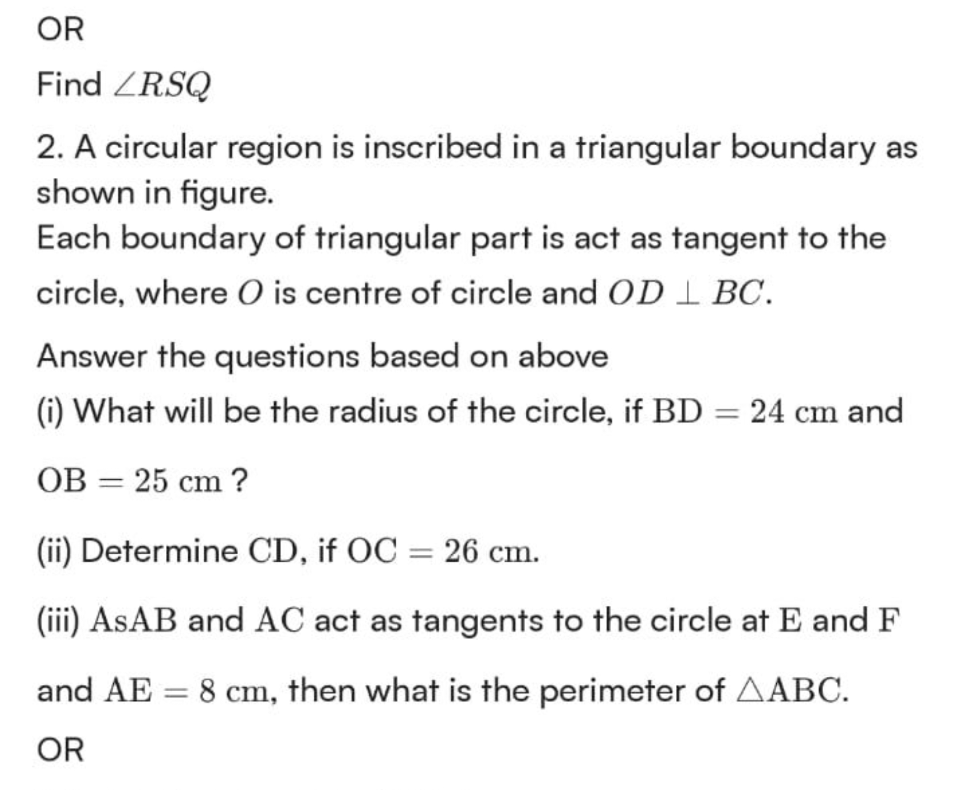 OR
Find ∠RSQ
2. A circular region is inscribed in a triangular boundar