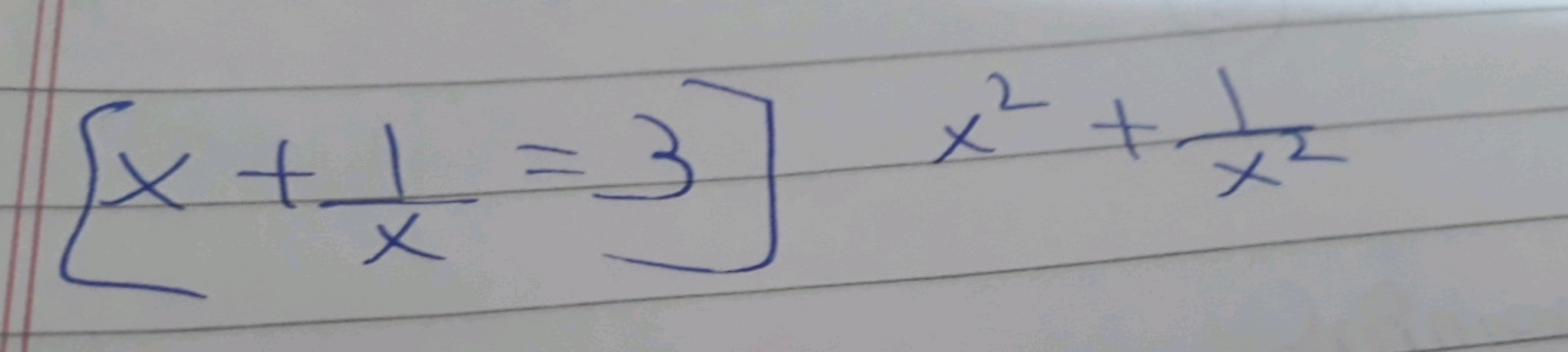 [x+x1​=3]x2+x21​