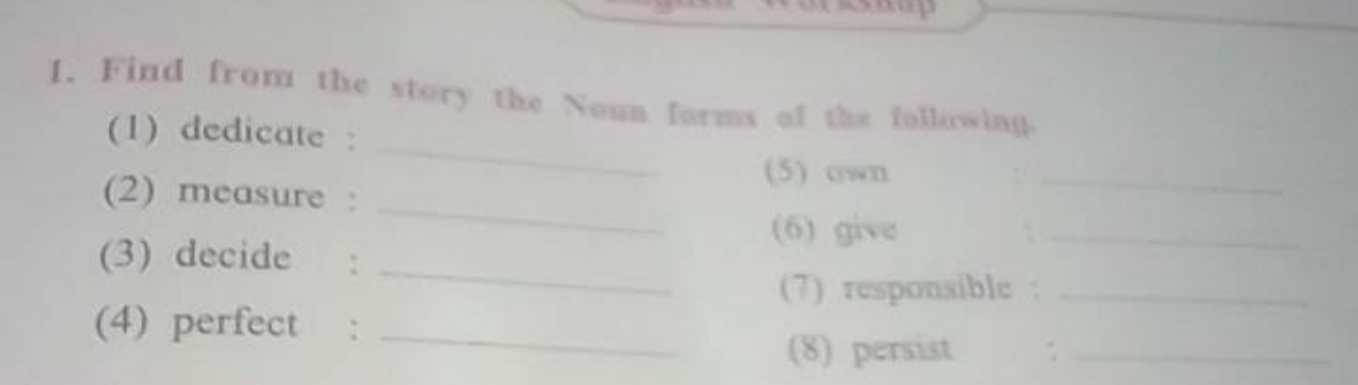 1. Find from the story the Noun forms of the followiagl.
(1) dedicate 